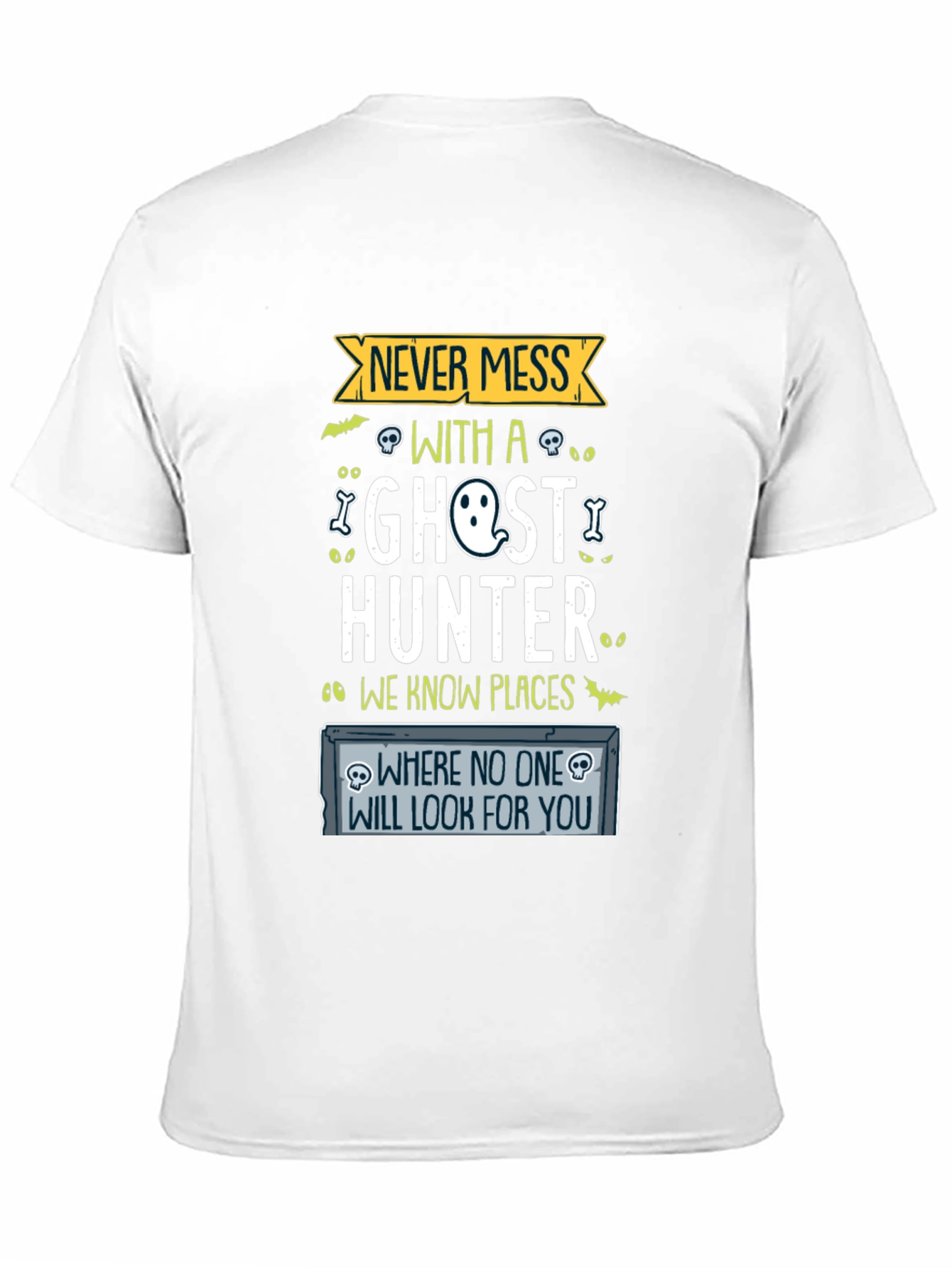 Never Mess With a Ghost Hunter Graphic Tee