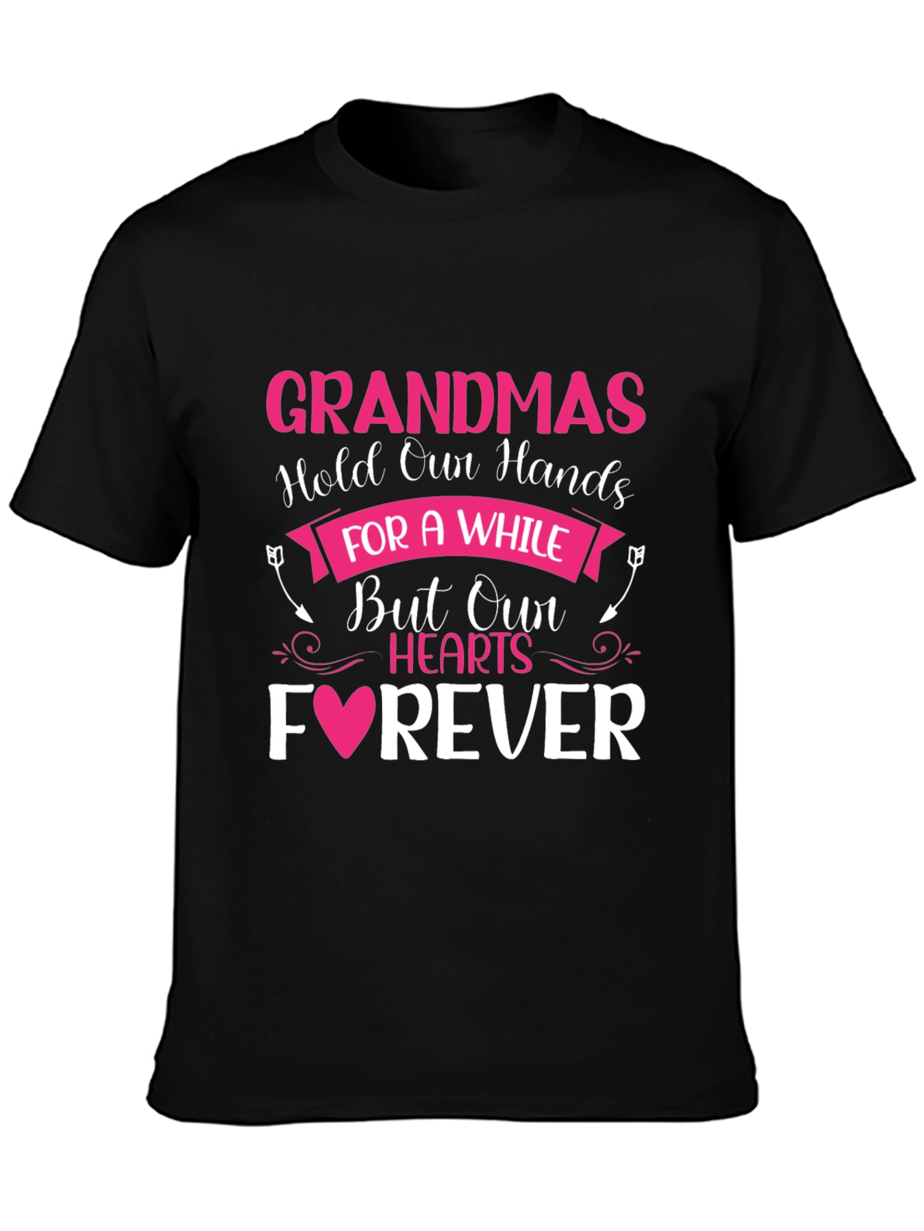Grandmas Love T-Shirt: Hold Our Hearts Forever