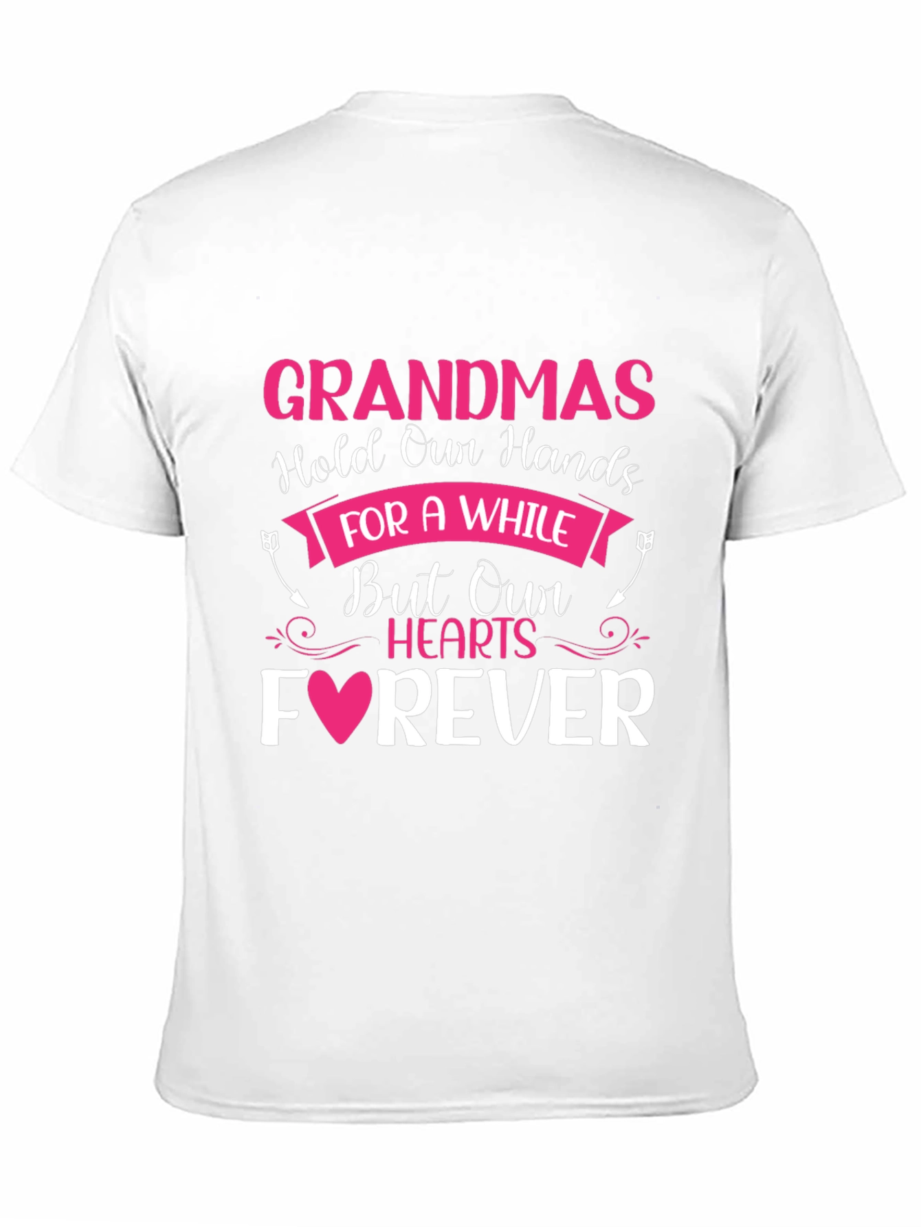 Grandmas Love T-Shirt: Hold Our Hearts Forever