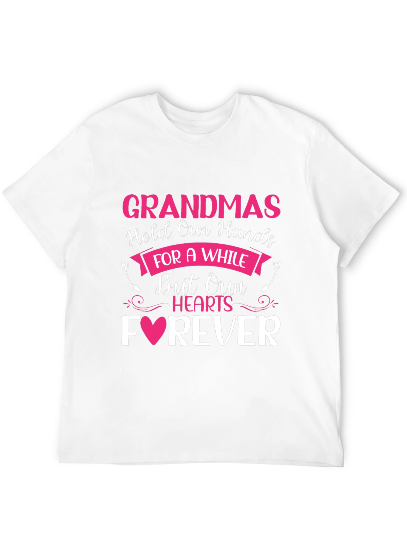 Grandmas Love T-Shirt: Hold Our Hearts Forever
