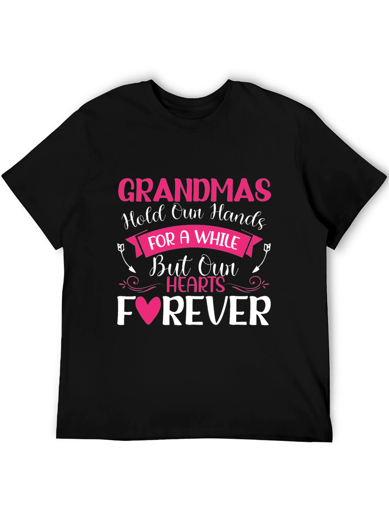 Grandmas Love T-Shirt: Hold Our Hearts Forever