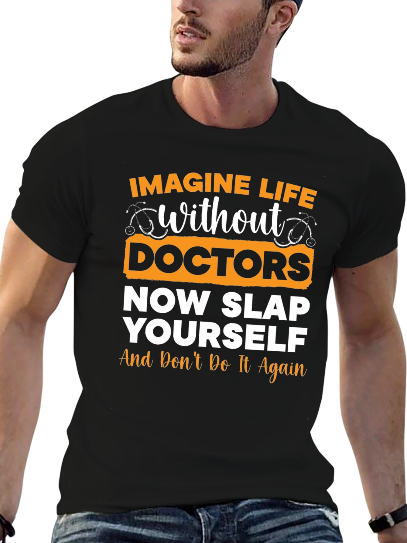 Funny Doctor T-Shirt: Imagine Life Without Doctors