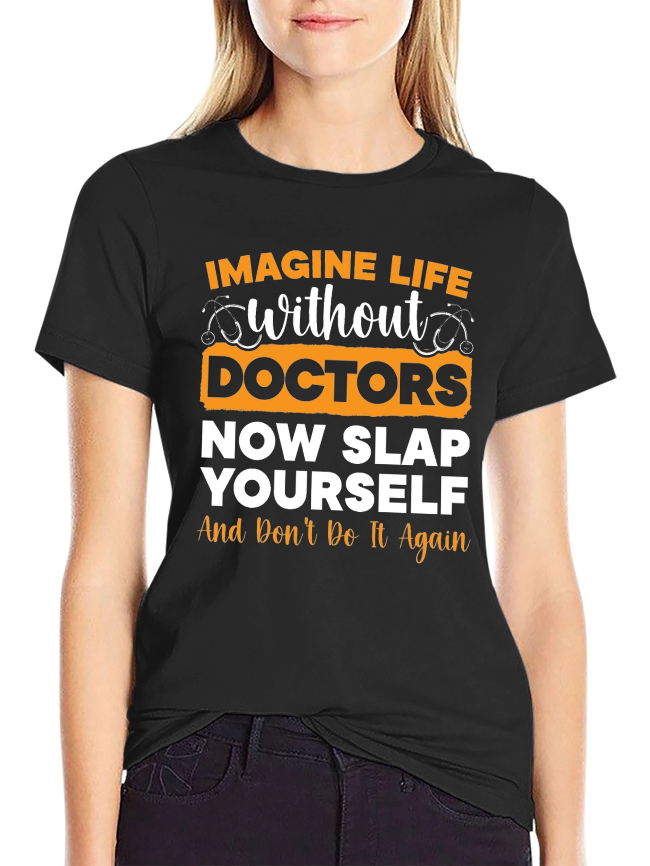 Funny Doctor T-Shirt: Imagine Life Without Doctors