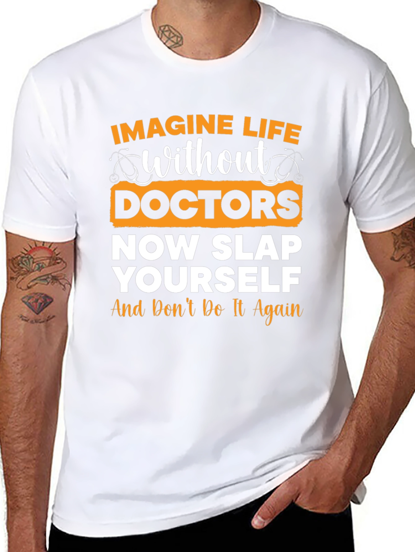 Funny Doctor T-Shirt: Imagine Life Without Doctors