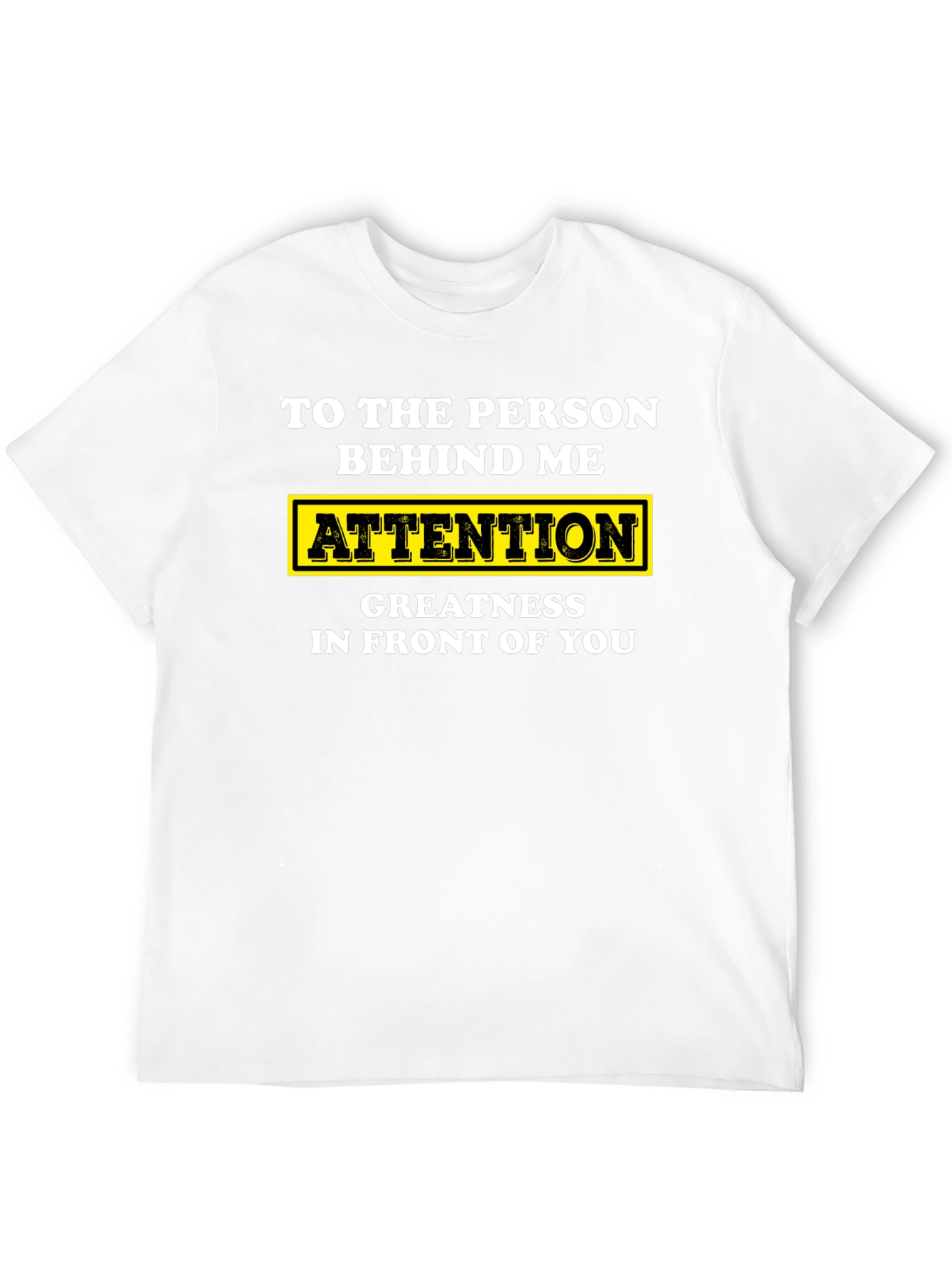 Attention Greatness T-Shirt - Sarcastic Humor Tee