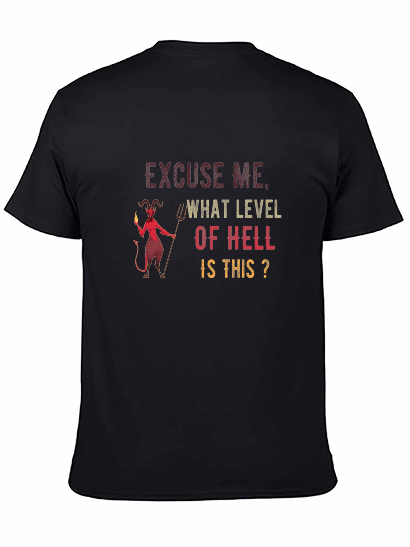 Excuse Me What Level of Hell T-Shirt