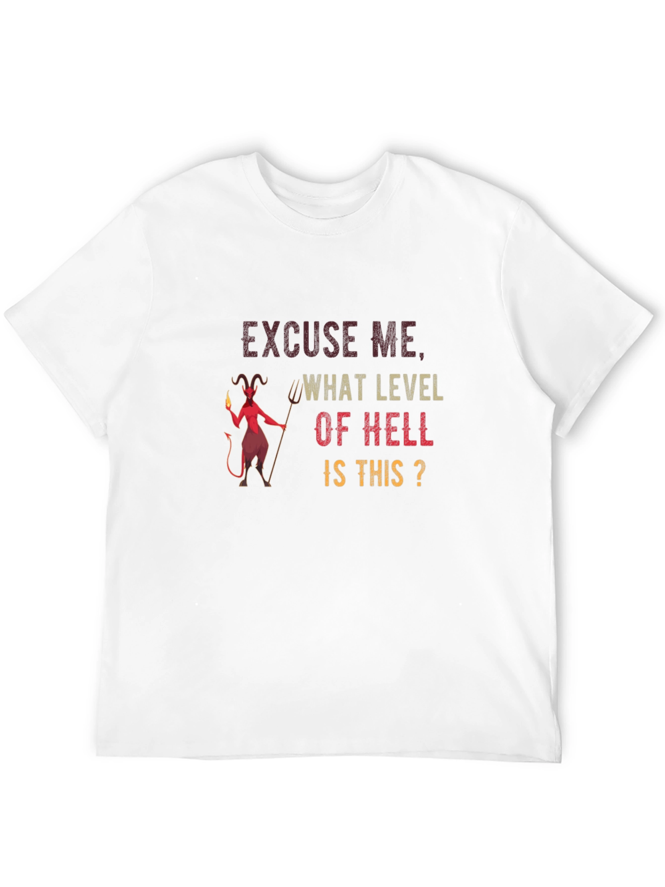 Excuse Me What Level of Hell T-Shirt