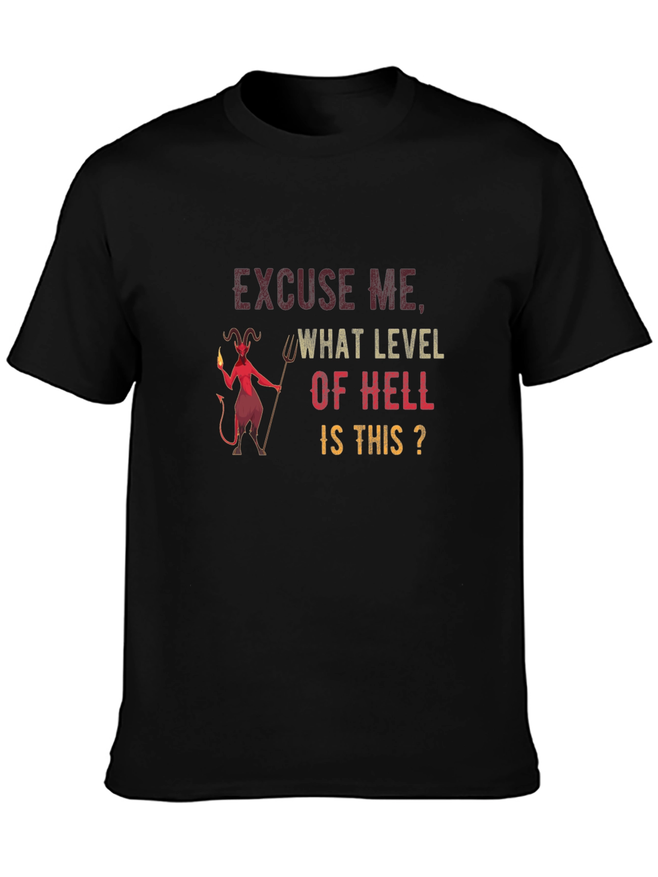 Excuse Me What Level of Hell T-Shirt