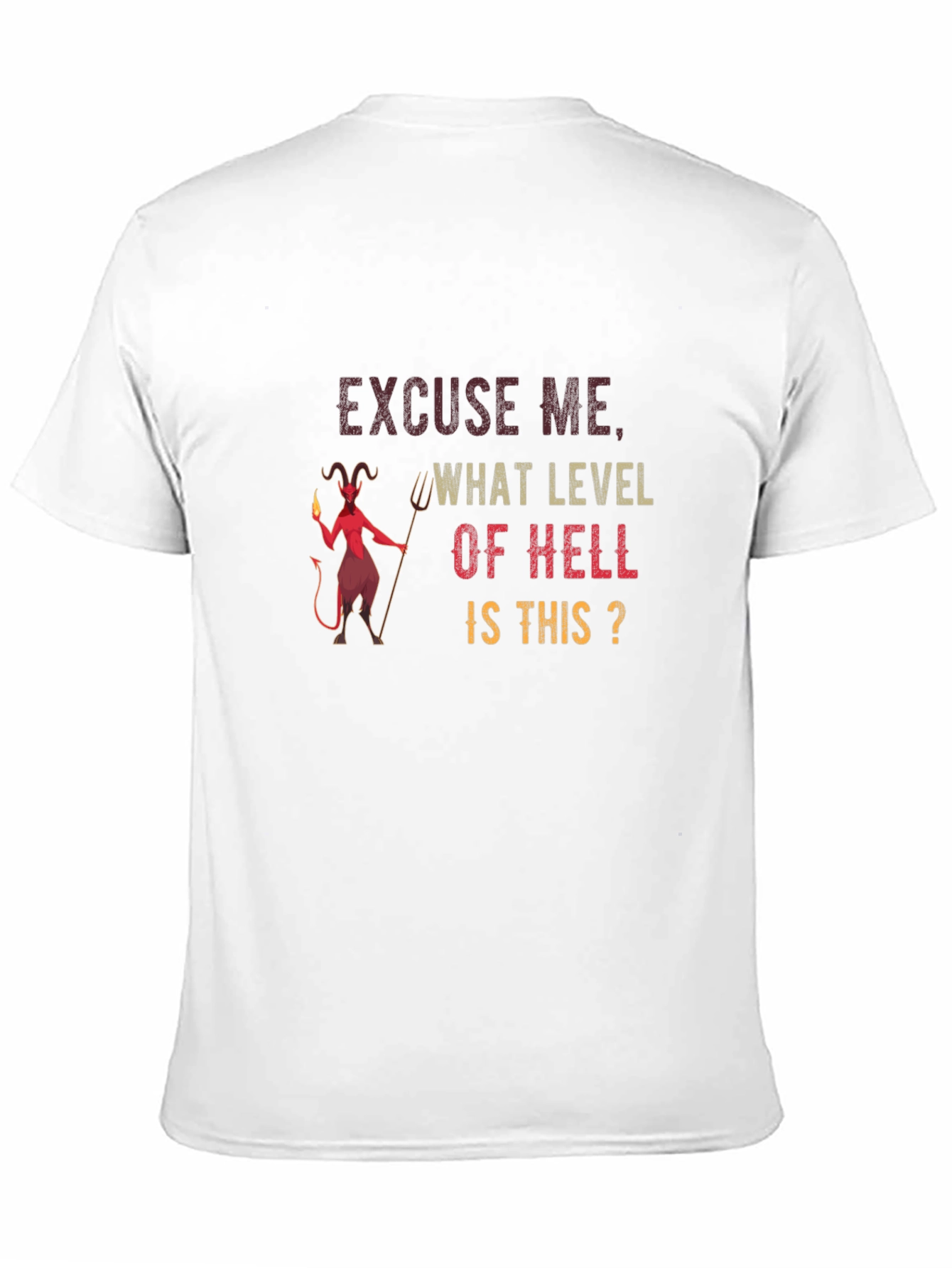 Excuse Me What Level of Hell T-Shirt