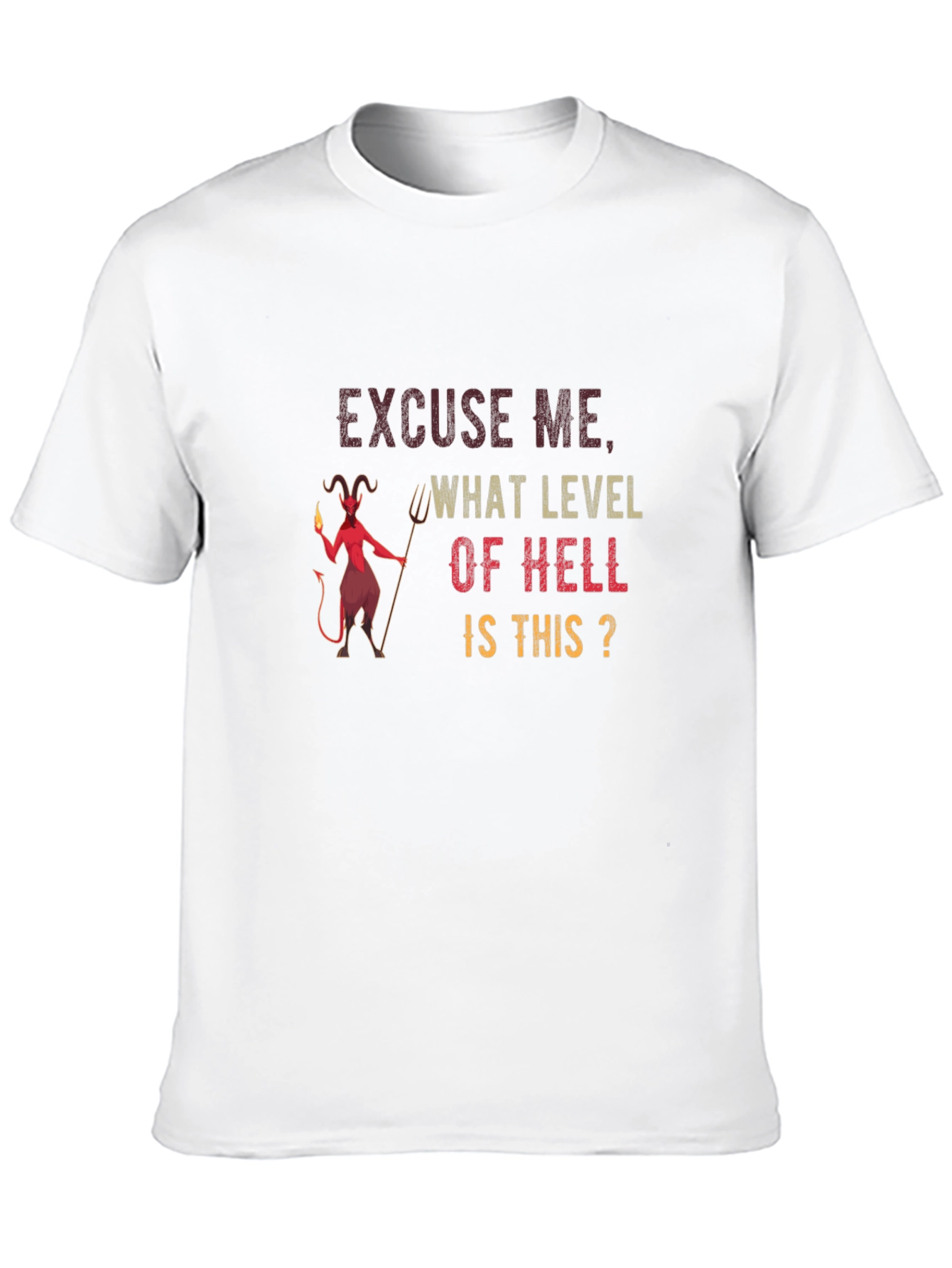 Excuse Me What Level of Hell T-Shirt