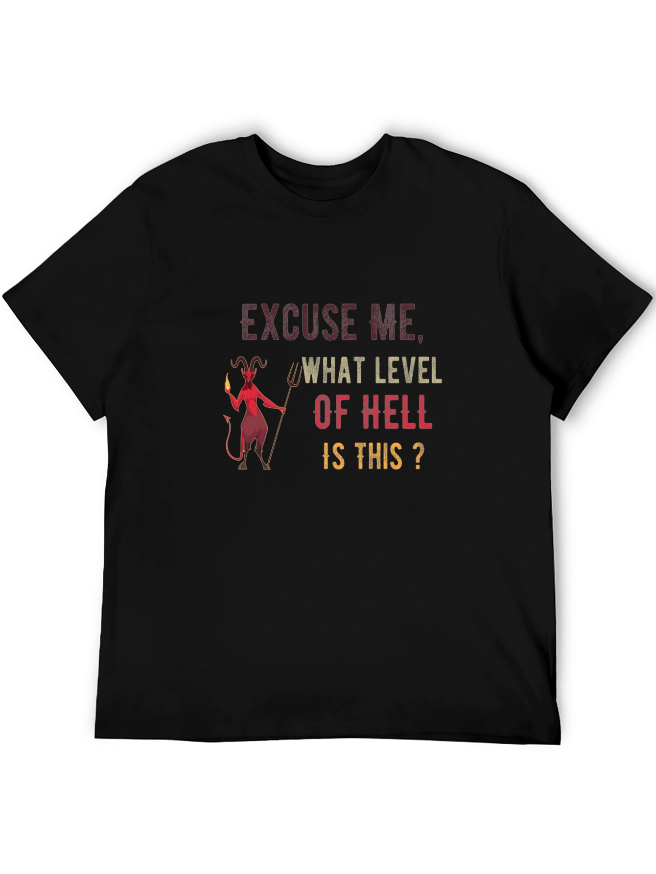 Excuse Me What Level of Hell T-Shirt