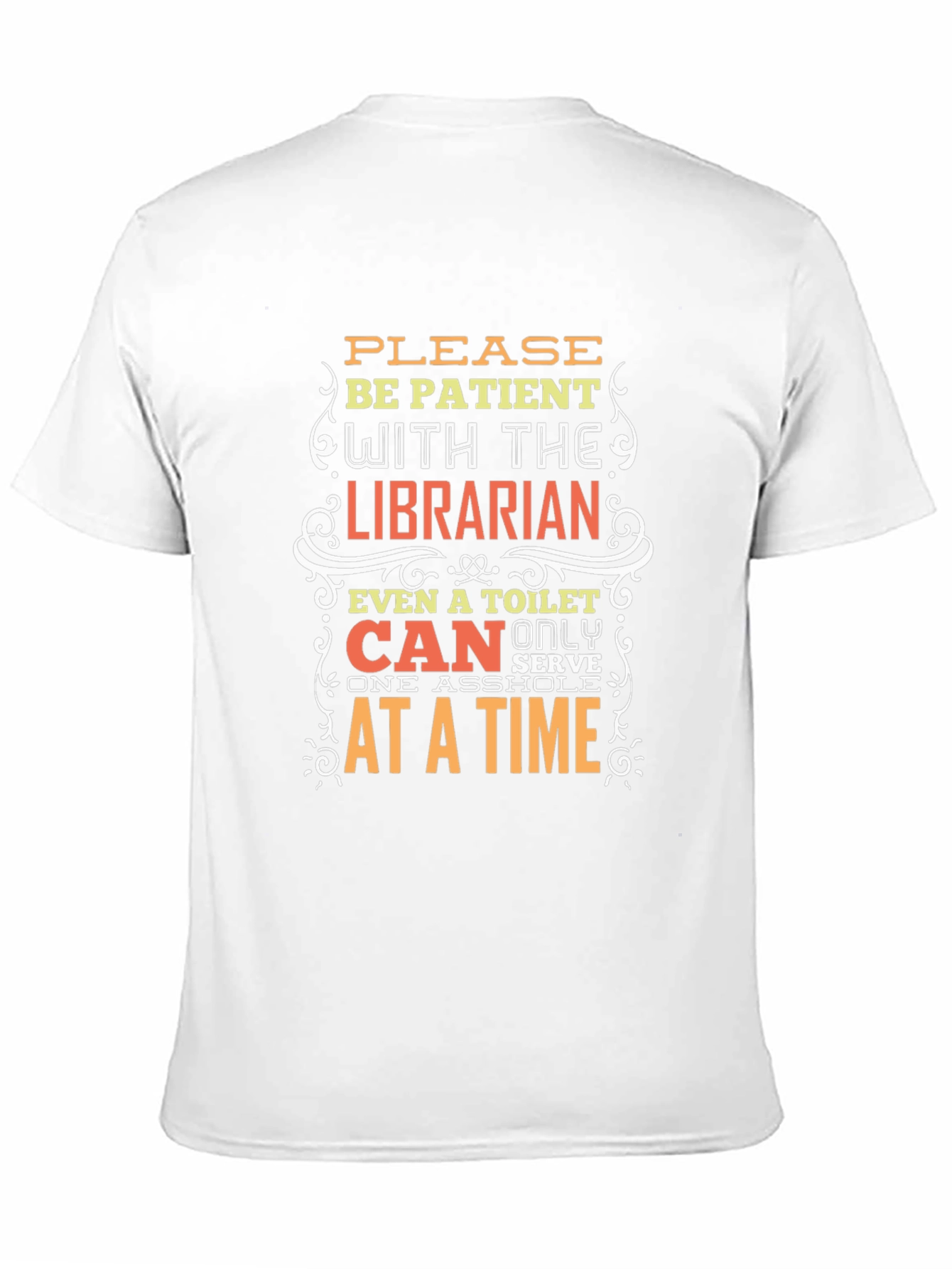 Funny Librarian T-Shirt: Be Patient!