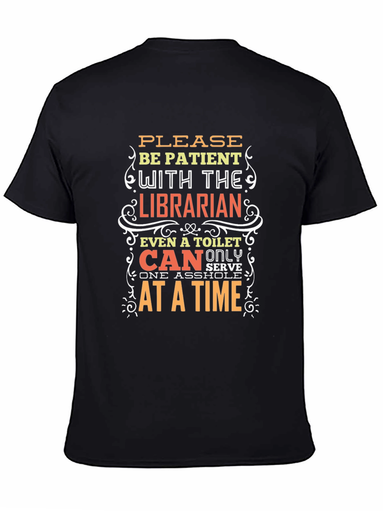 Funny Librarian T-Shirt: Be Patient!