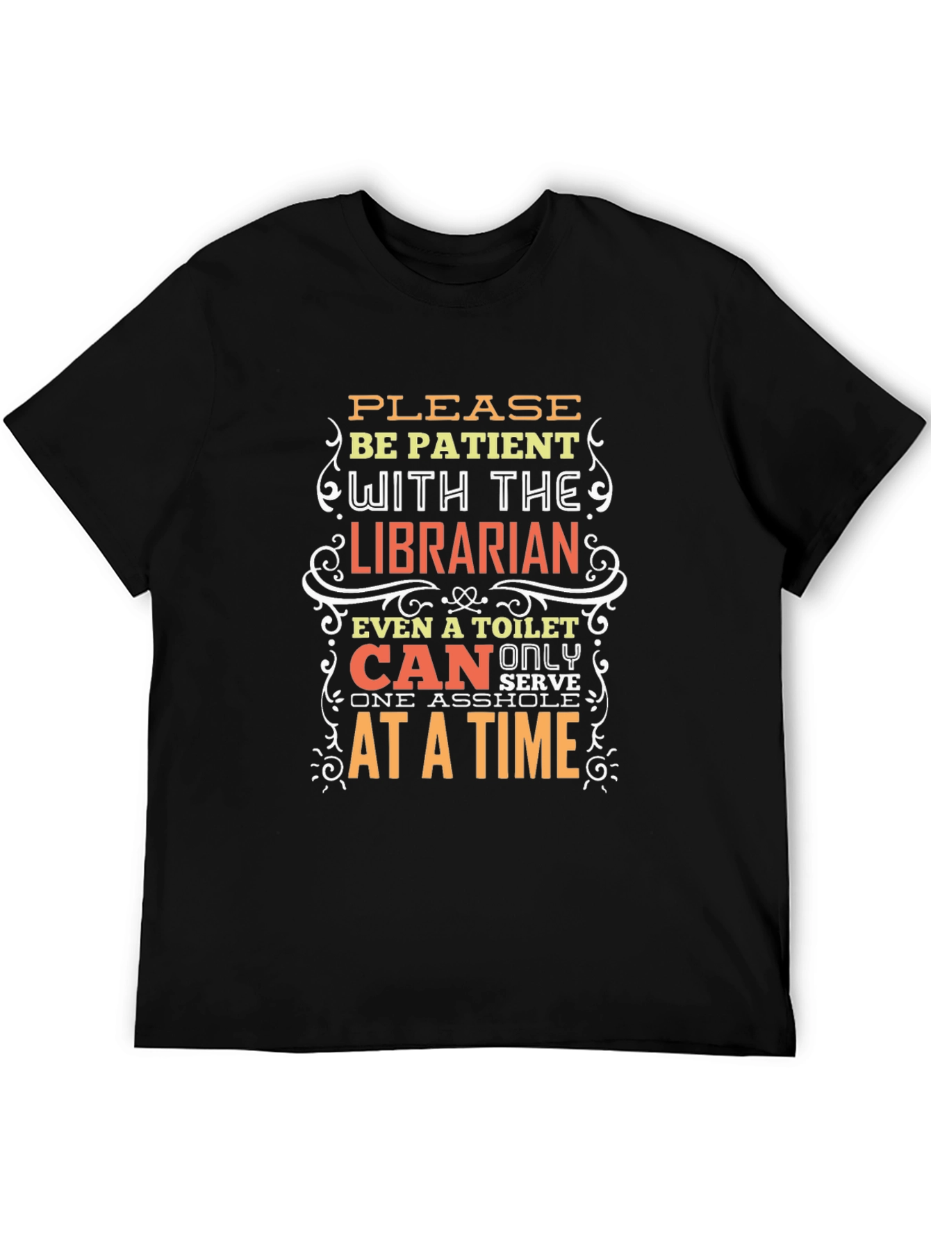 Funny Librarian T-Shirt: Be Patient!