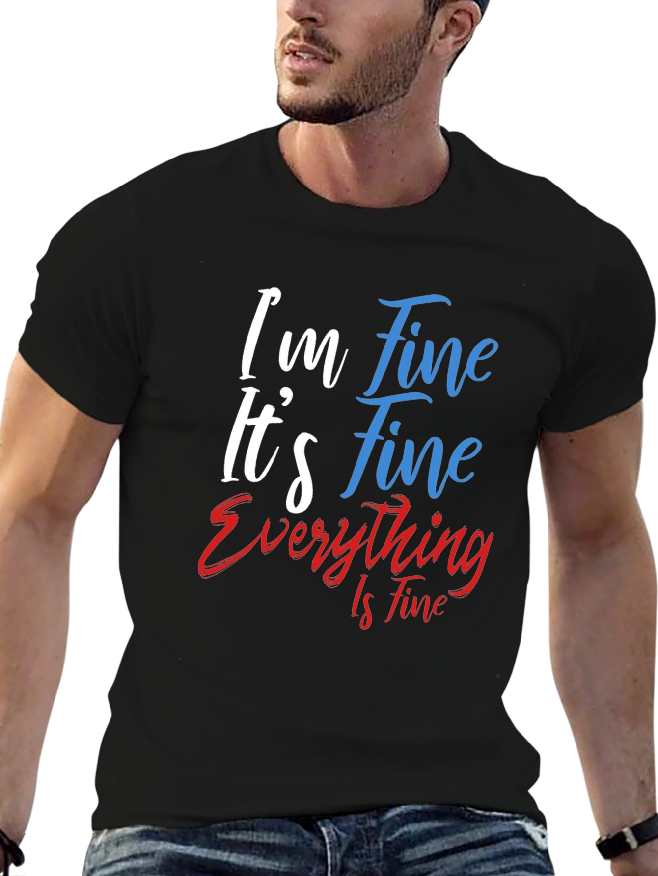 Im Fine T-Shirt - Funny Graphic Tee