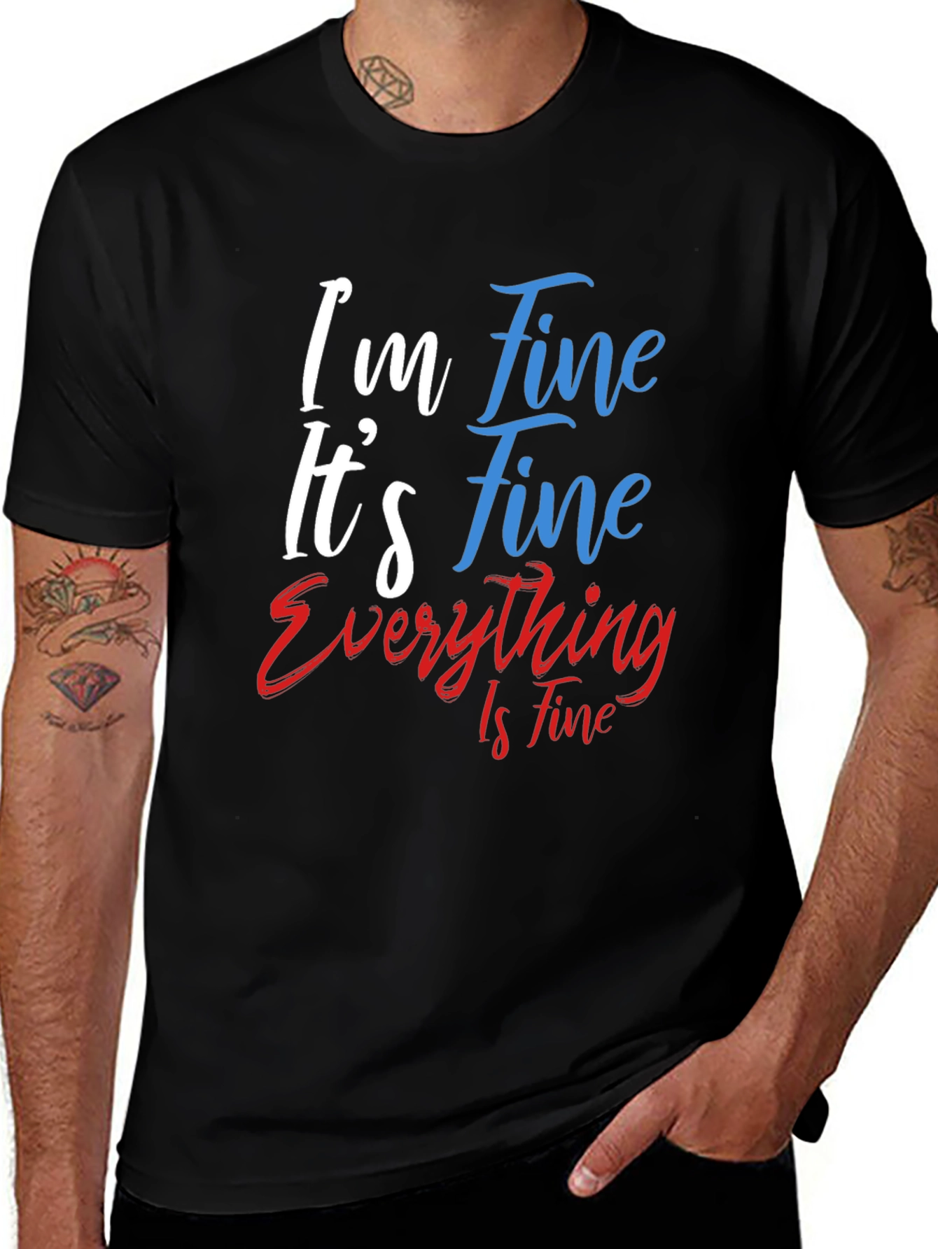 Im Fine T-Shirt - Funny Graphic Tee
