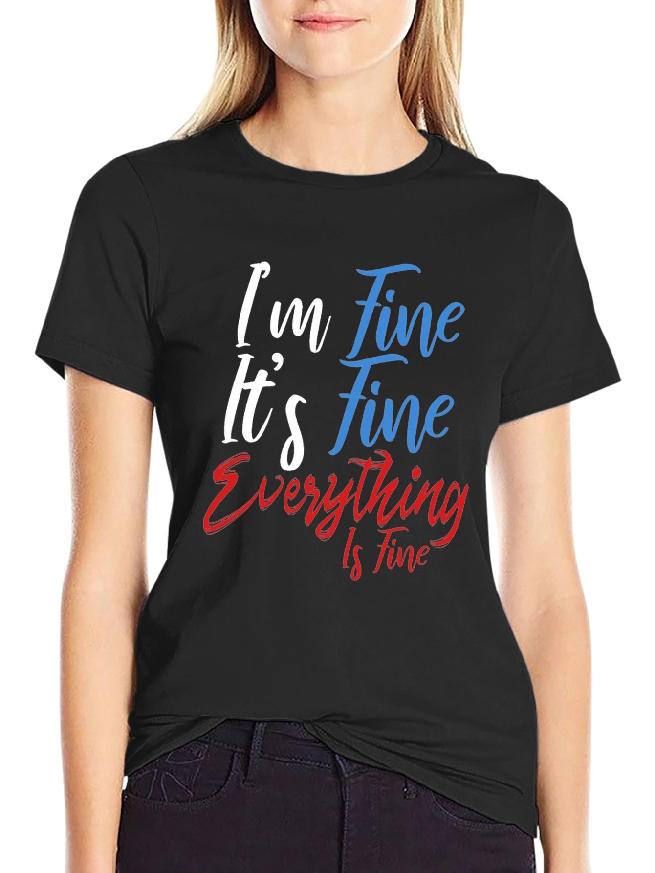 Im Fine T-Shirt - Funny Graphic Tee