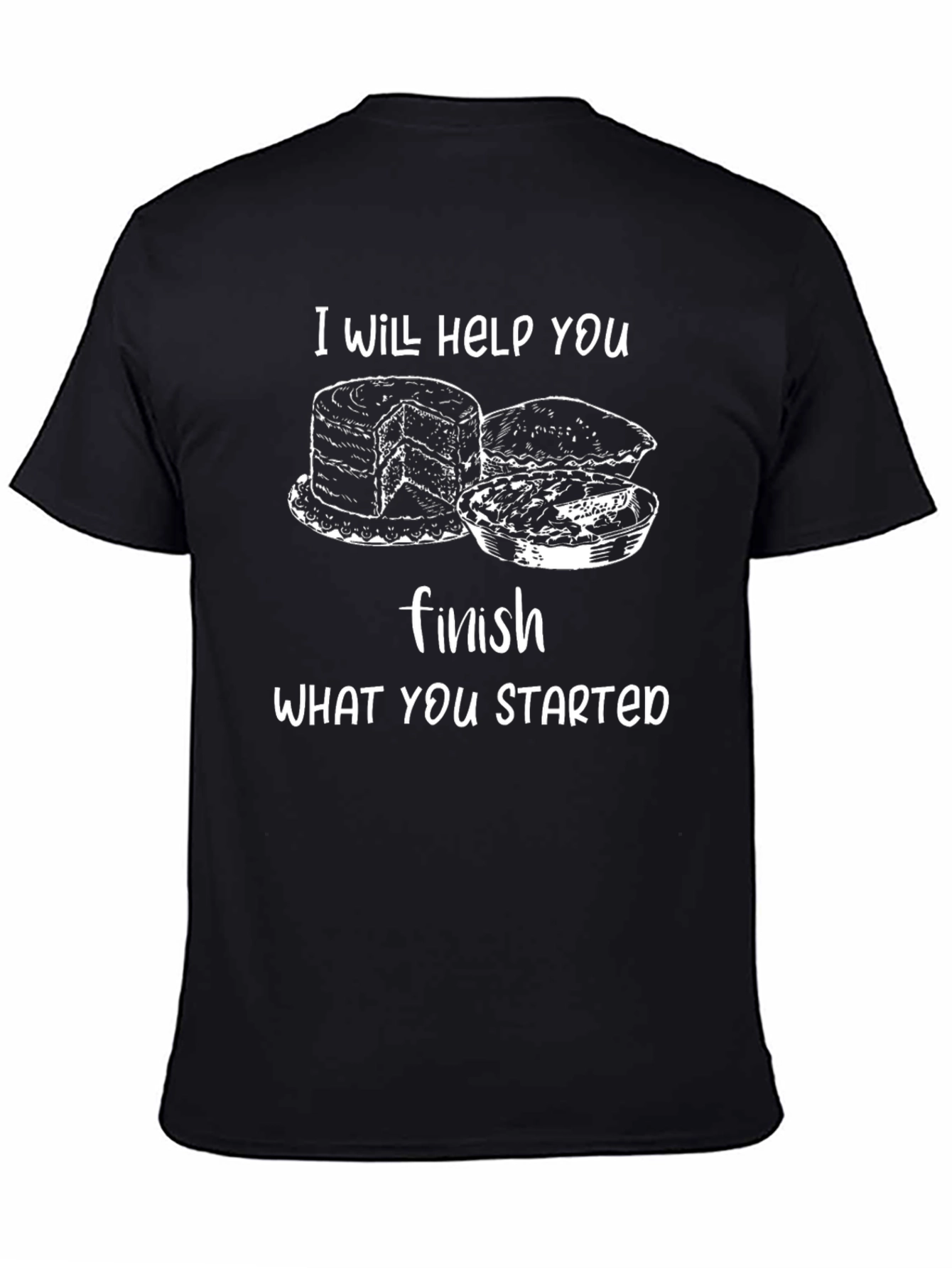 I Will Help You Finish What You Started T-Shirt