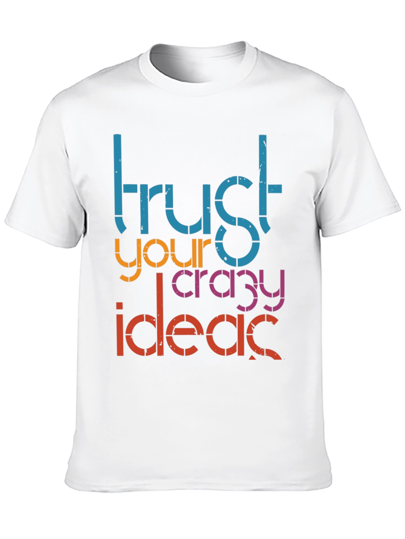 Trust Your Crazy Ideas Graphic Tee