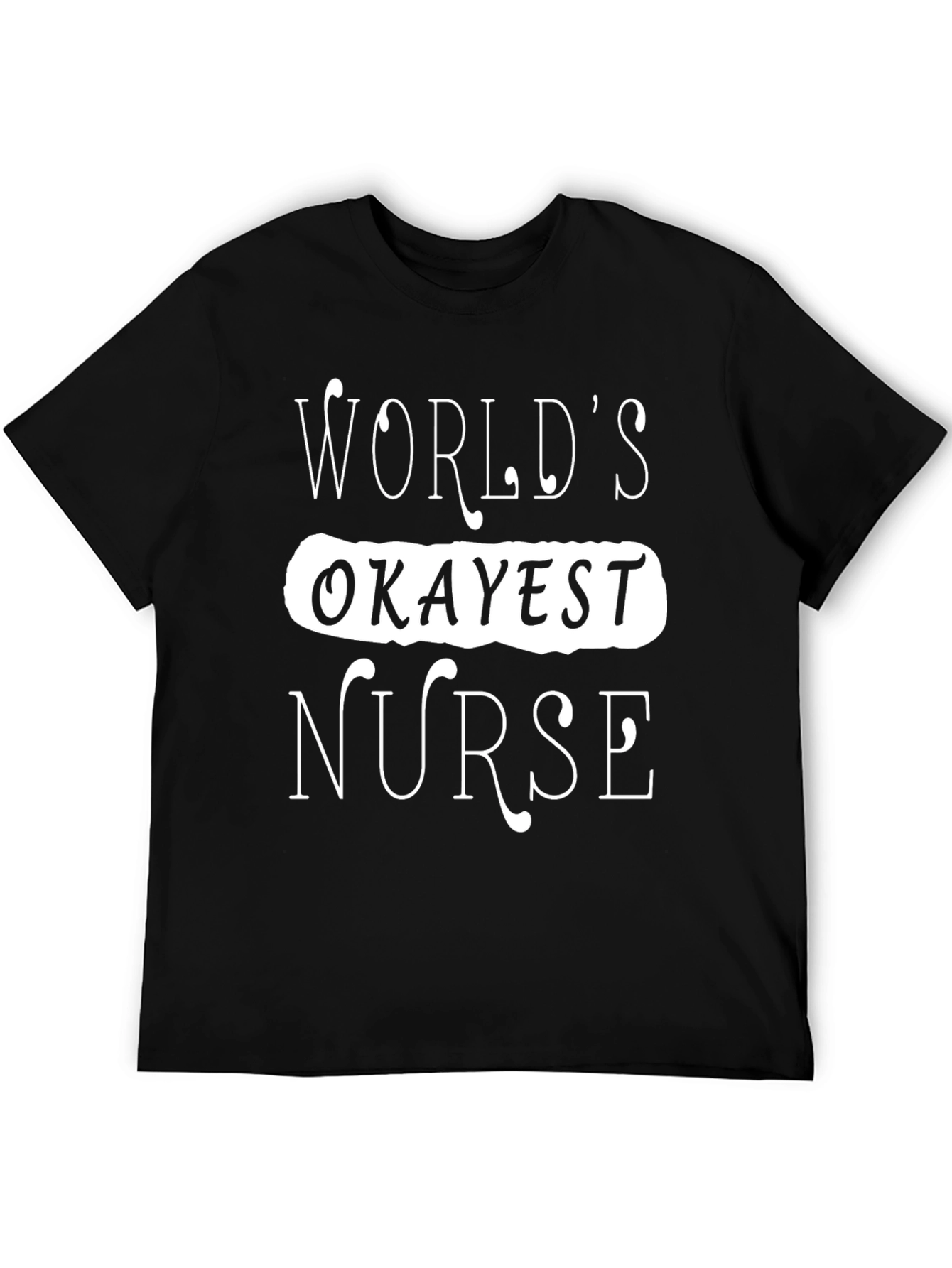 Worlds Okayest Nurse Graphic T-Shirt