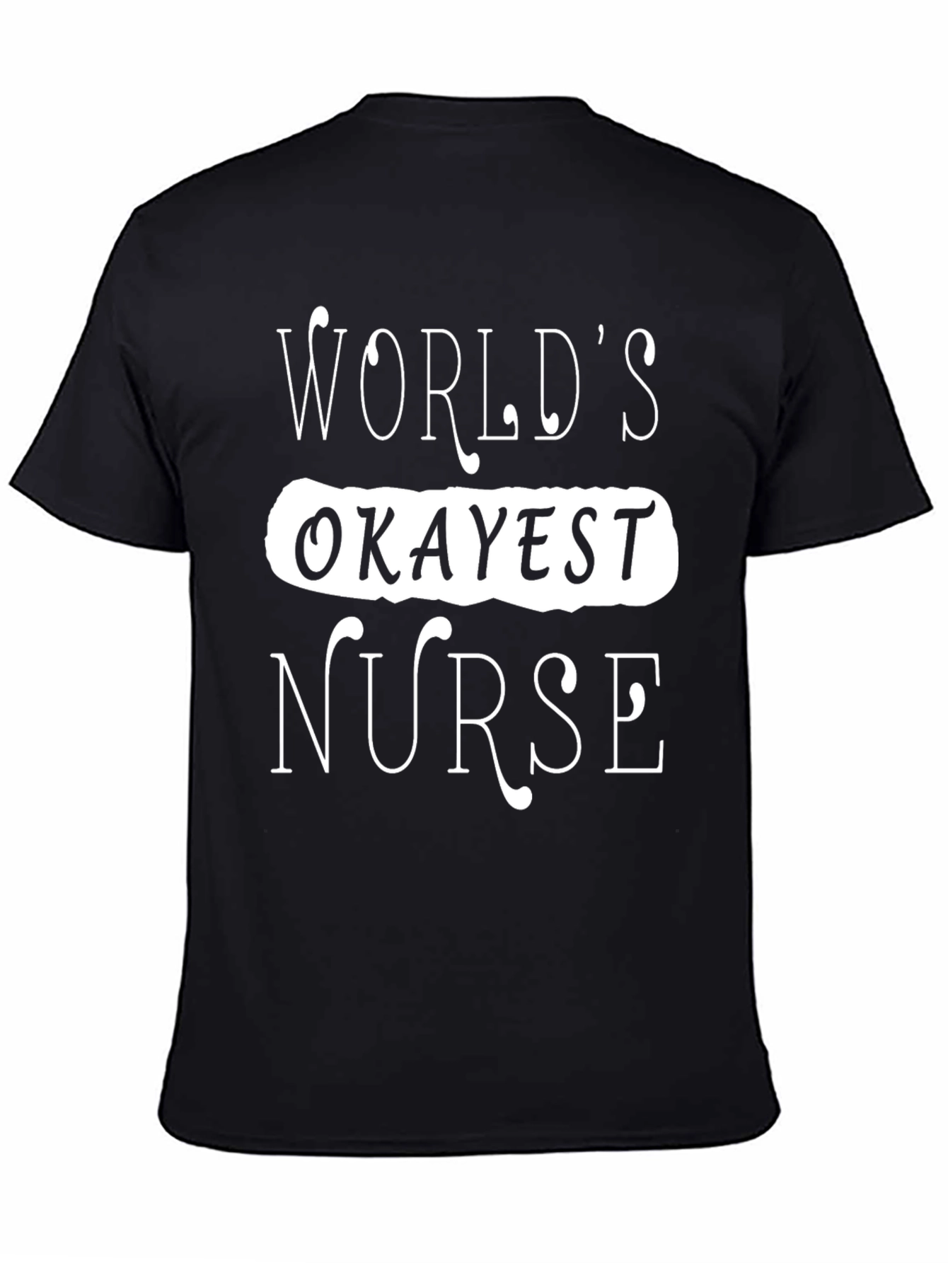 Worlds Okayest Nurse Graphic T-Shirt