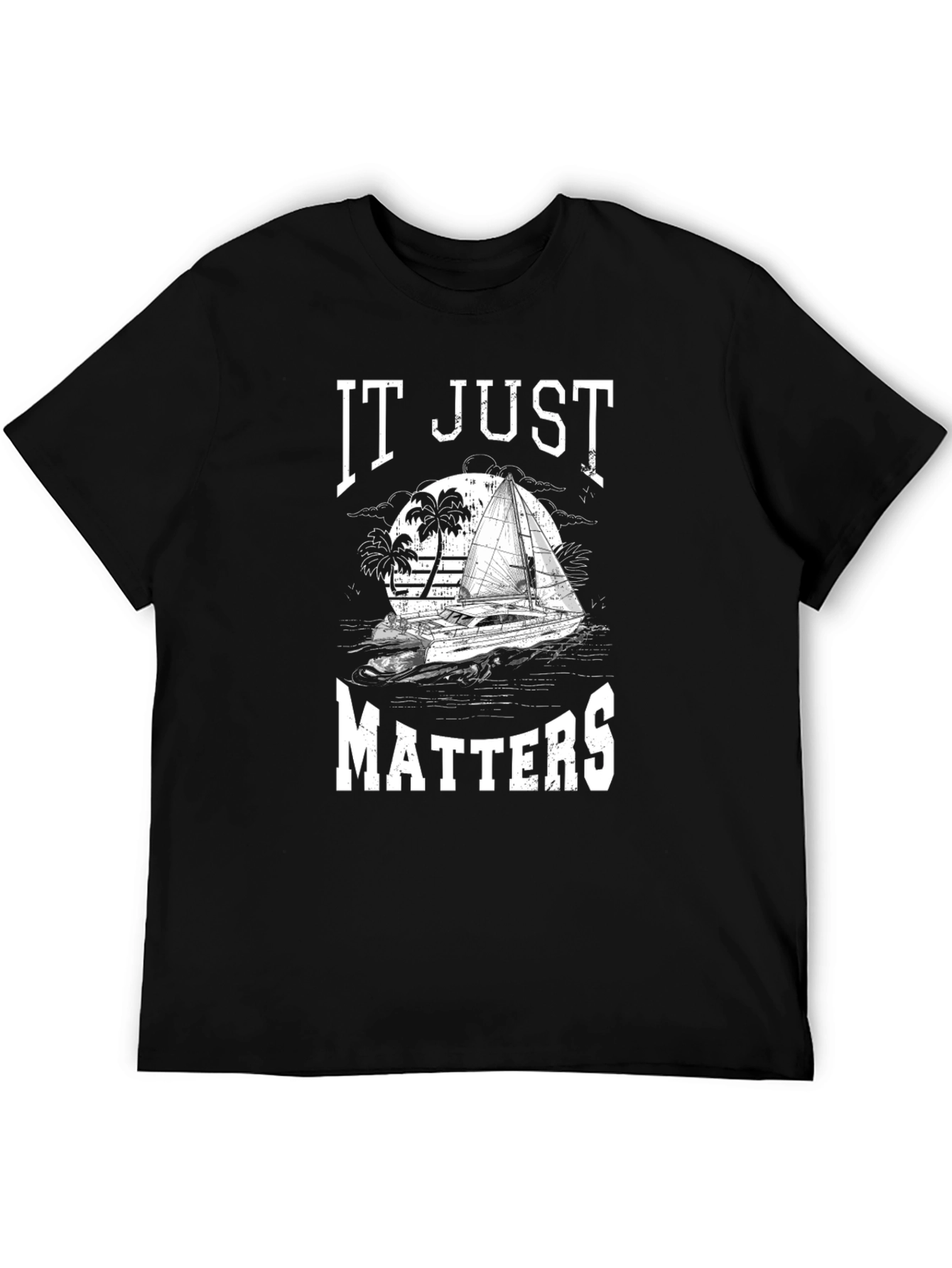 Sailing T-Shirt - It Just Matters