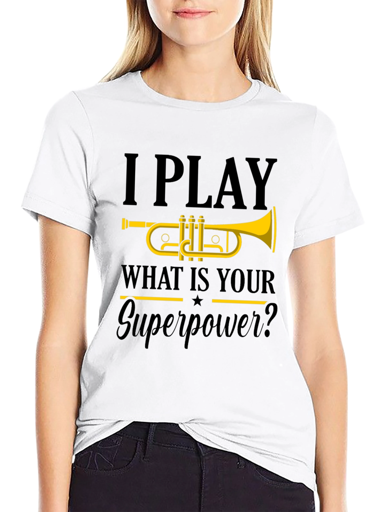 I Play Trumpet T-Shirt - What is your Superpower?