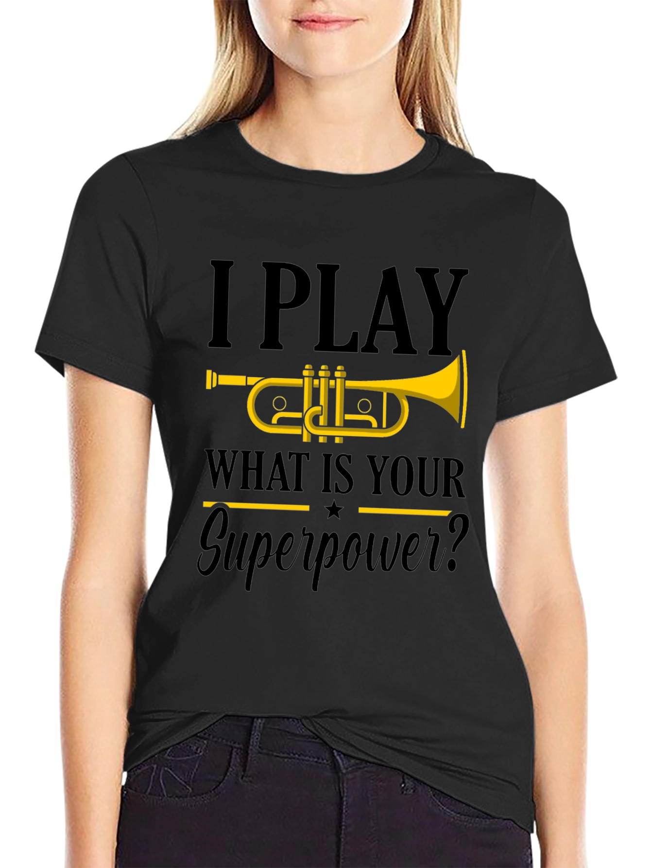 I Play Trumpet T-Shirt - What is your Superpower?