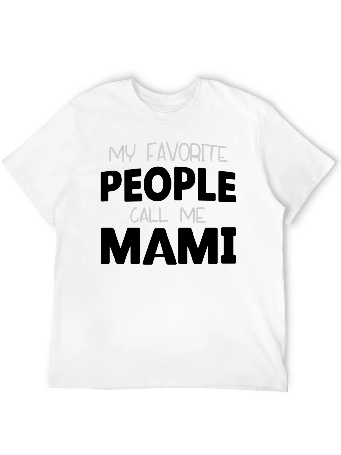 My Favorite People Call Me Mami Black T-Shirt
