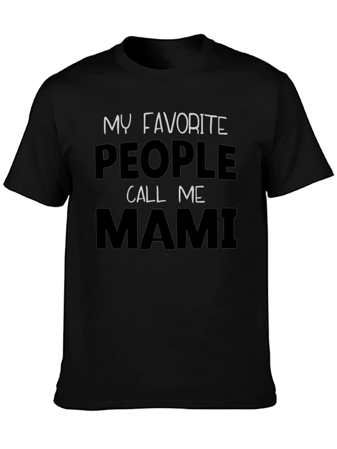 My Favorite People Call Me Mami Black T-Shirt