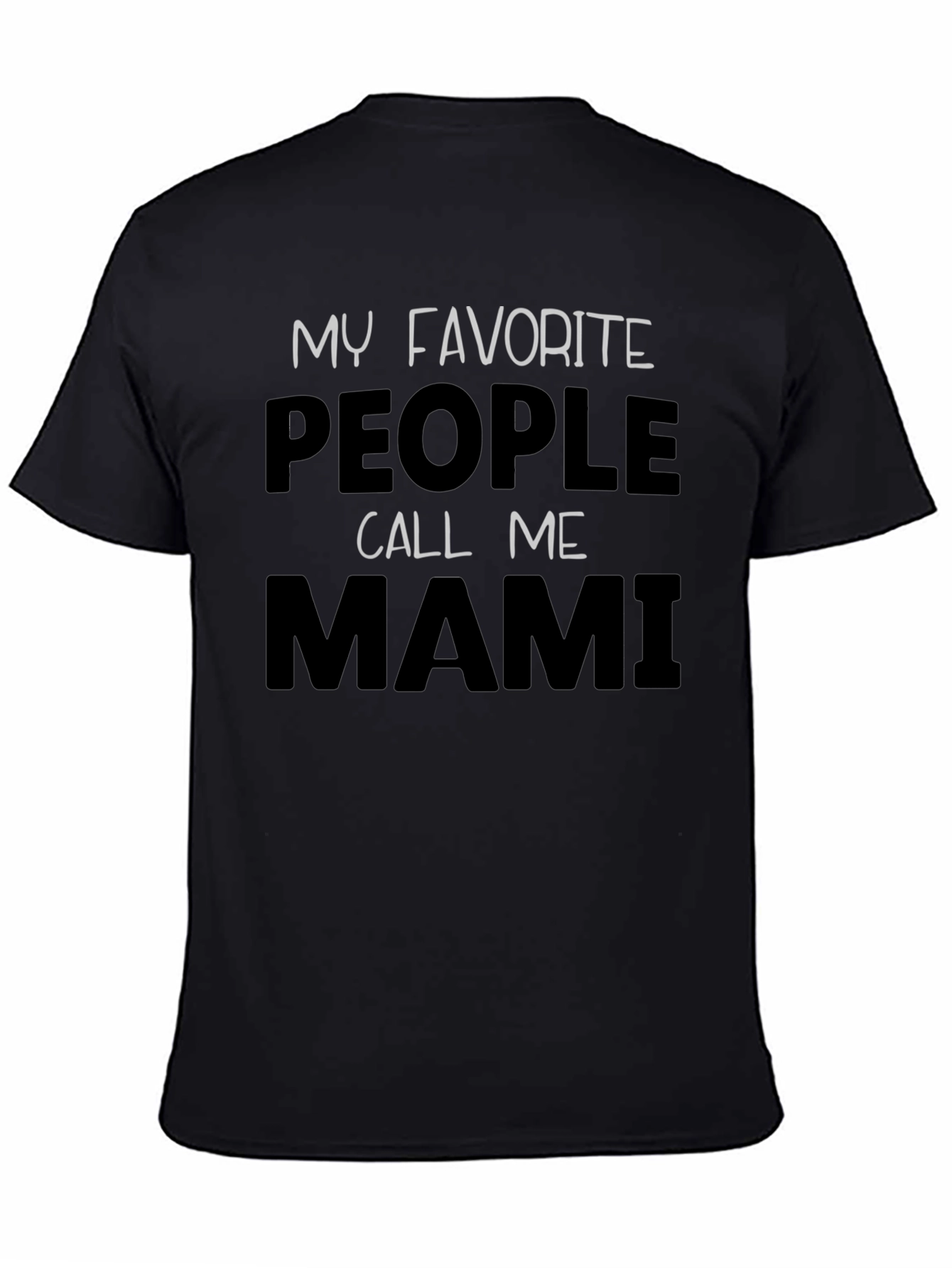 My Favorite People Call Me Mami Black T-Shirt