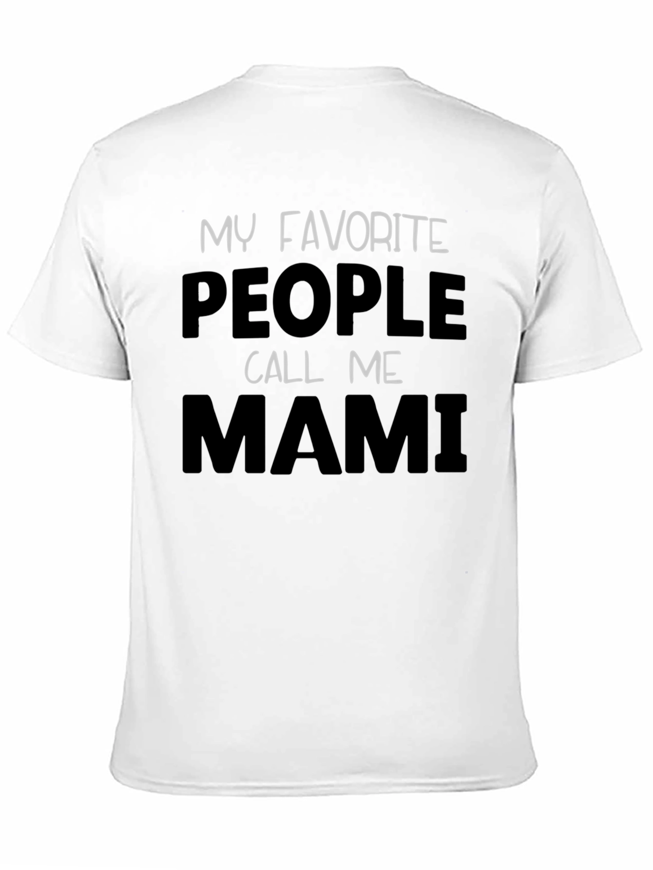 My Favorite People Call Me Mami Black T-Shirt