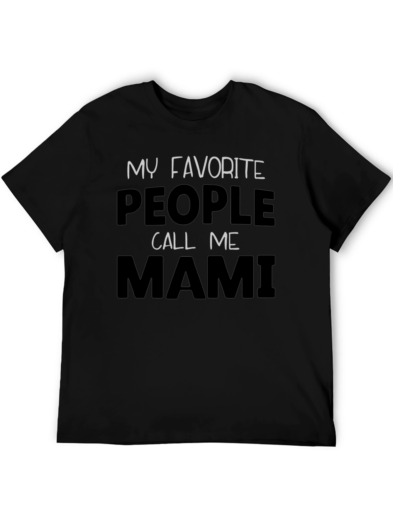 My Favorite People Call Me Mami Black T-Shirt