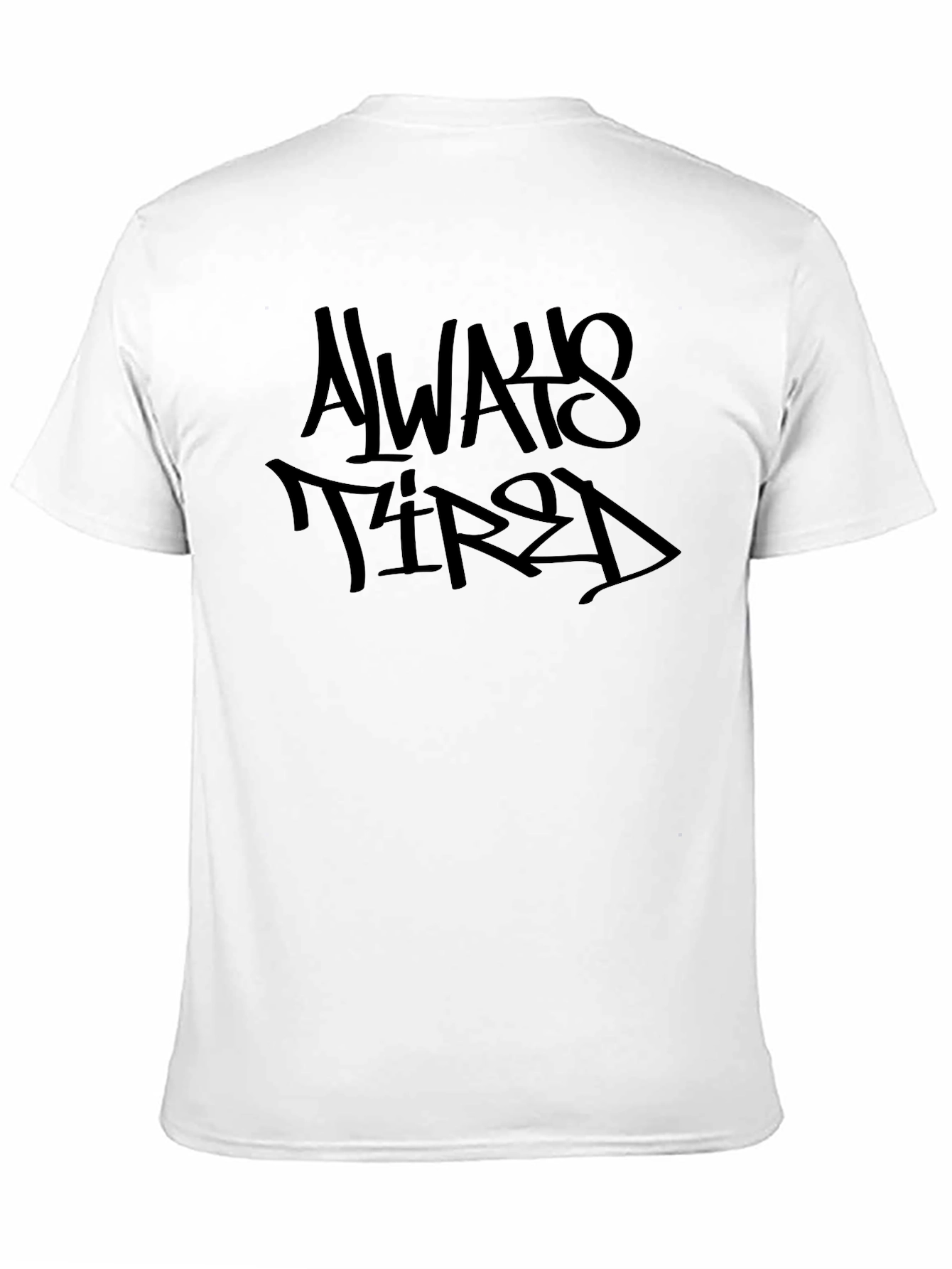 Always Tired Black Graphic Tee - Casual Comfort