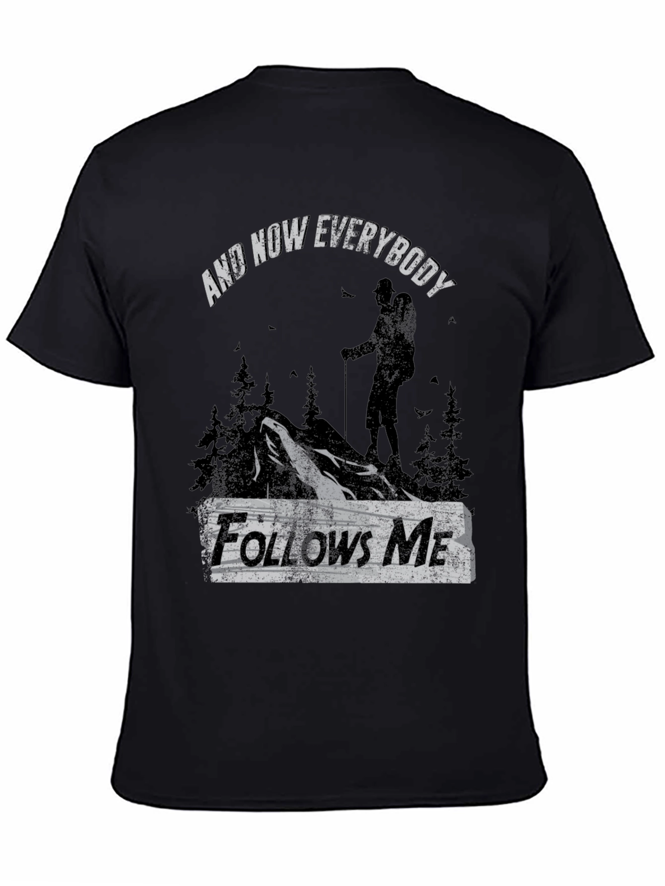 And Now Everybody Follows Me T-Shirt