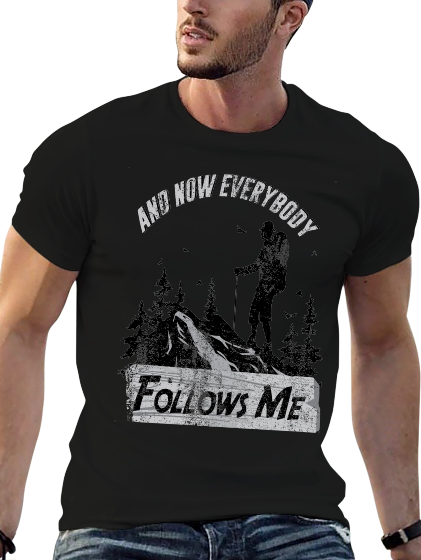 And Now Everybody Follows Me T-Shirt