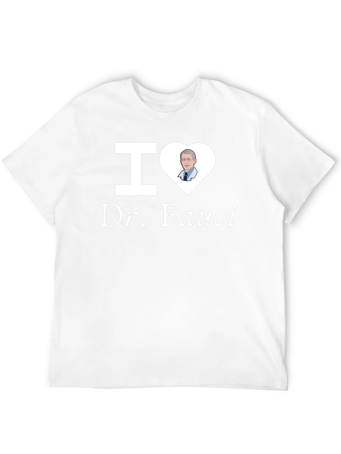 I Love Dr. Fauci T-Shirt - Novelty Graphic Tee