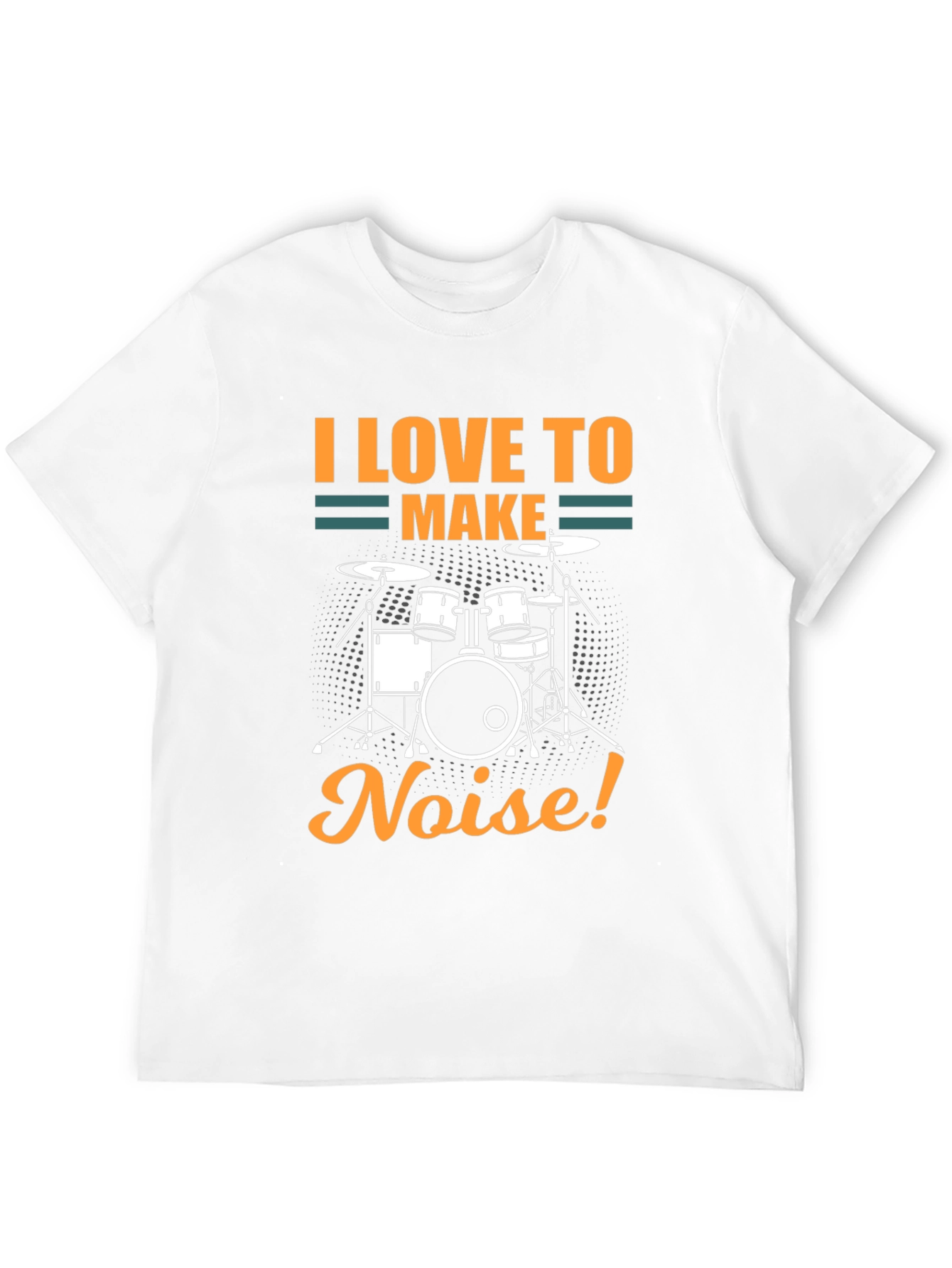 I Love To Make Noise Drum Set T-Shirt