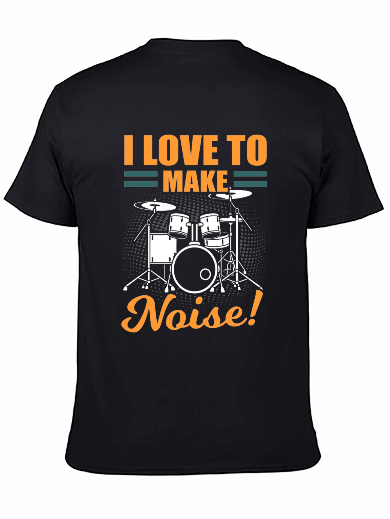 I Love To Make Noise Drum Set T-Shirt