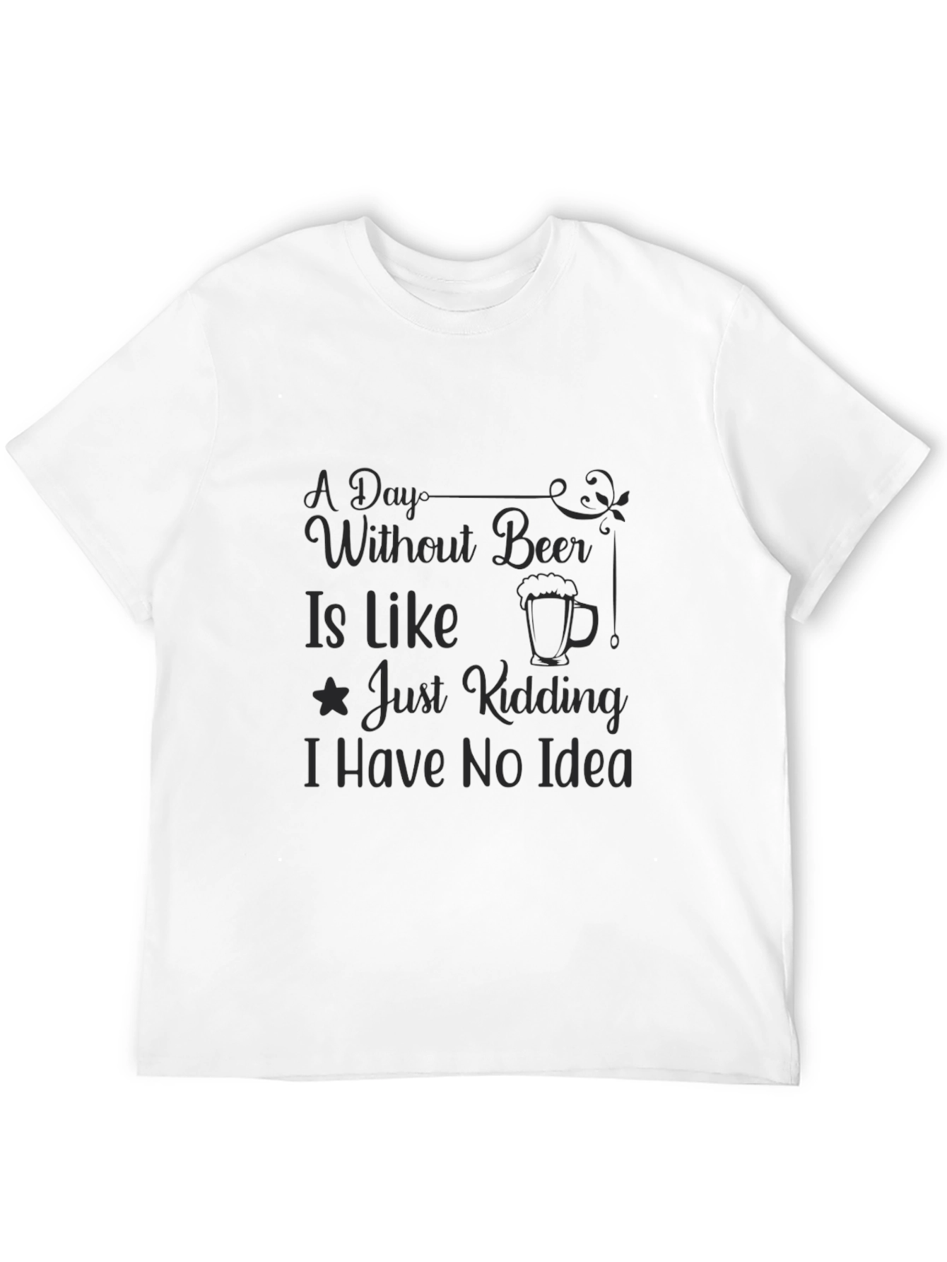 A Day Without Beer Funny Graphic T-Shirt