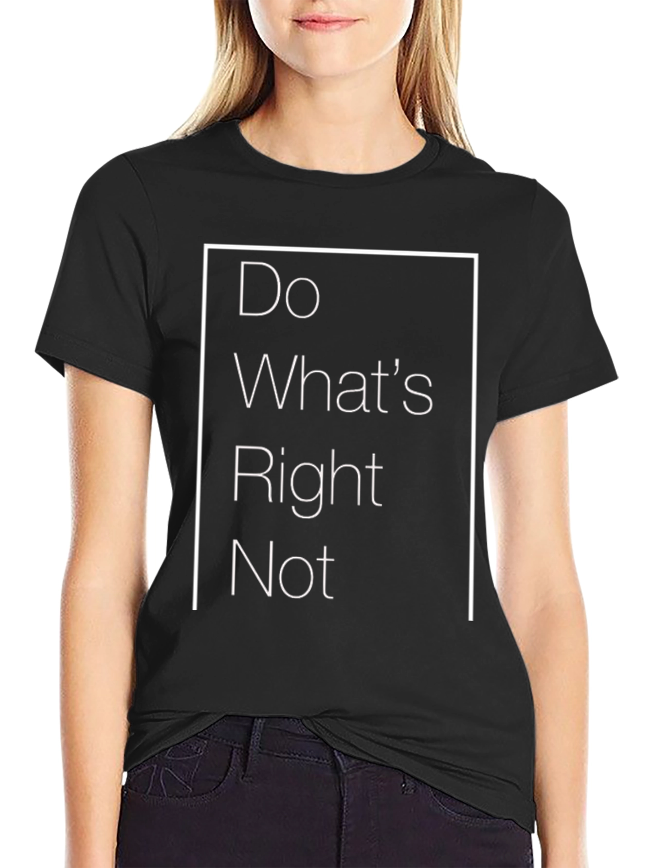 Do Whats Right Not Graphic Tee
