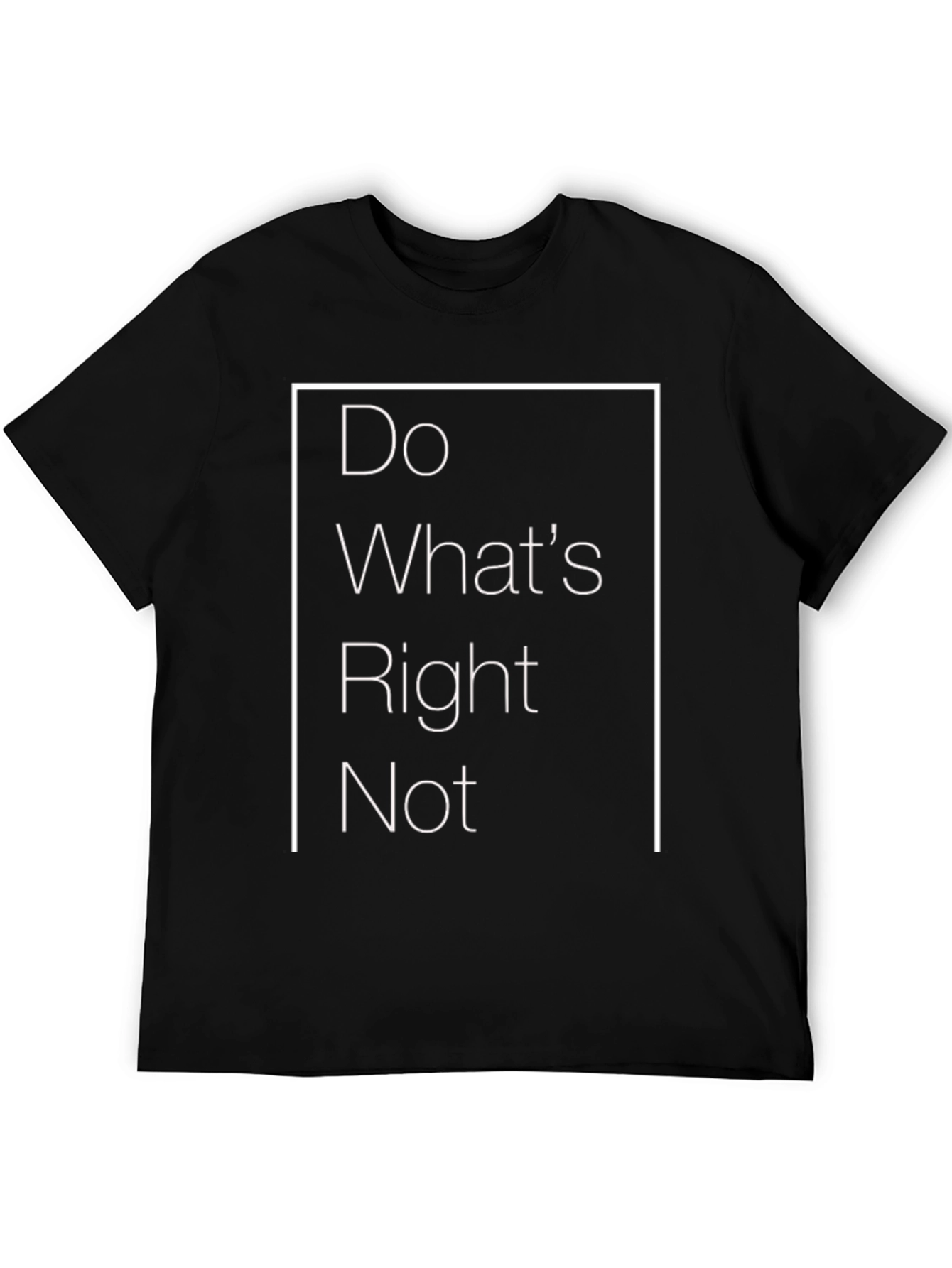 Do Whats Right Not Graphic Tee