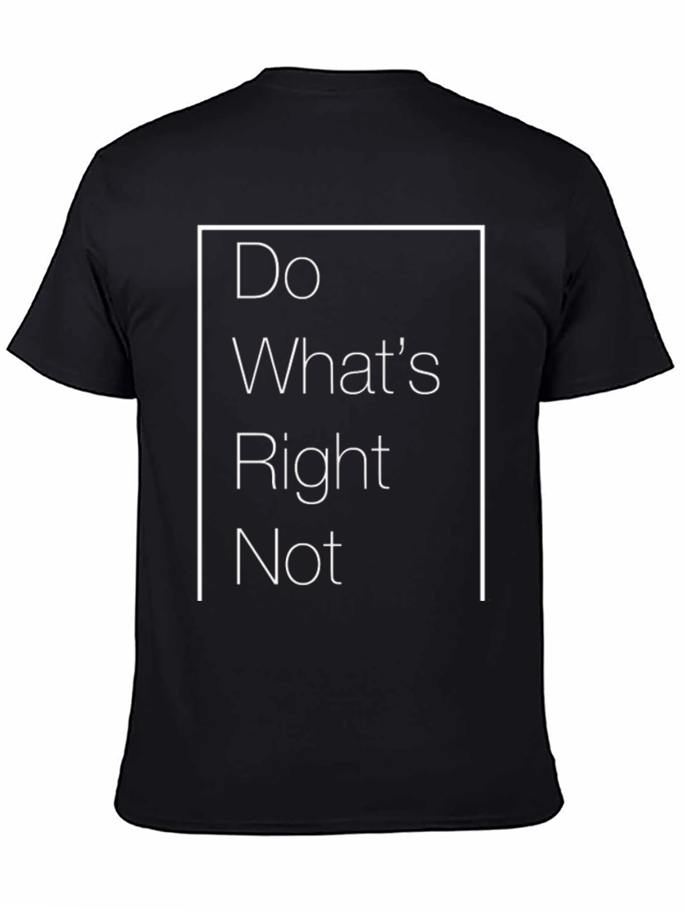 Do Whats Right Not Graphic Tee
