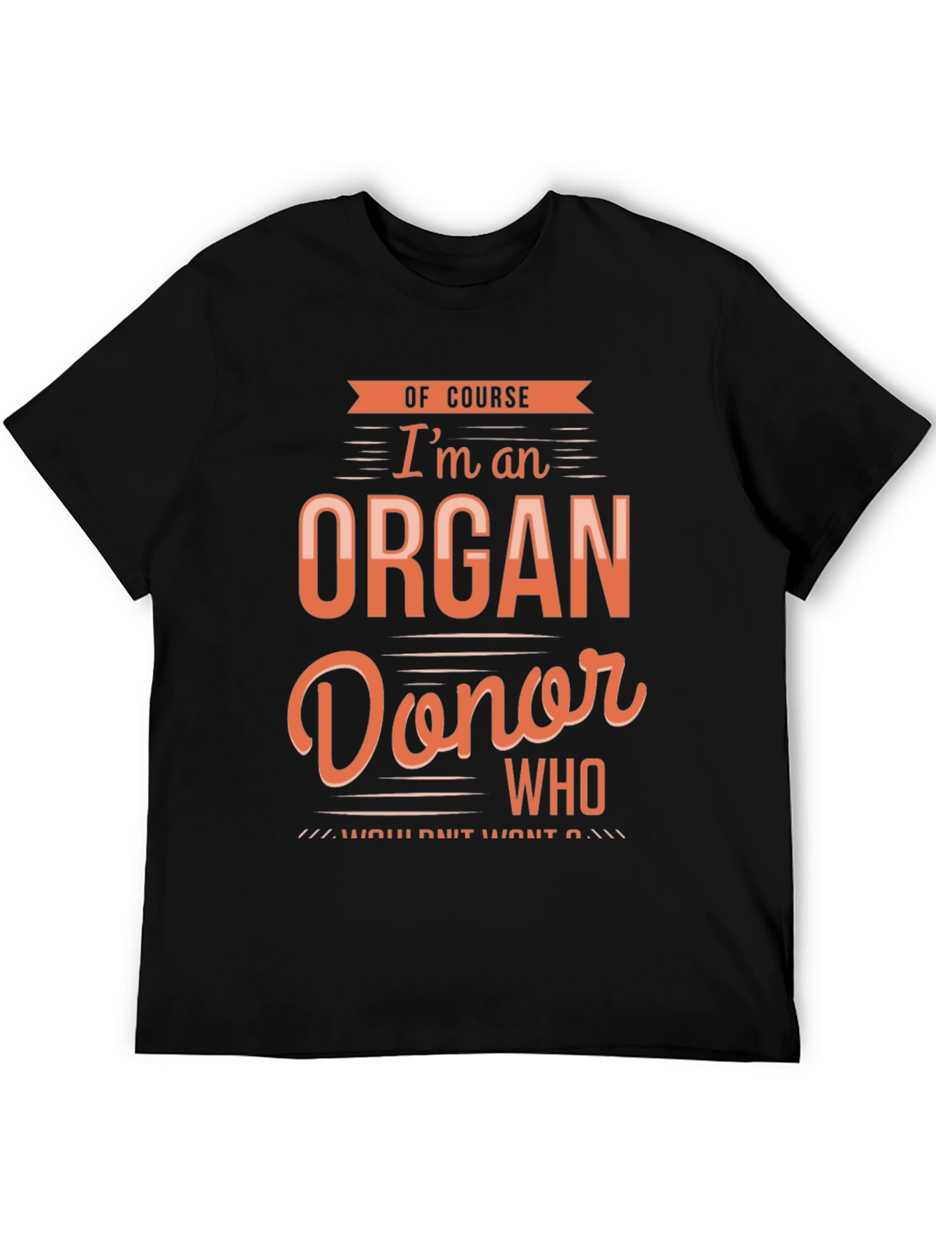 Organ Donor T-Shirt - Funny Sarcastic Gift