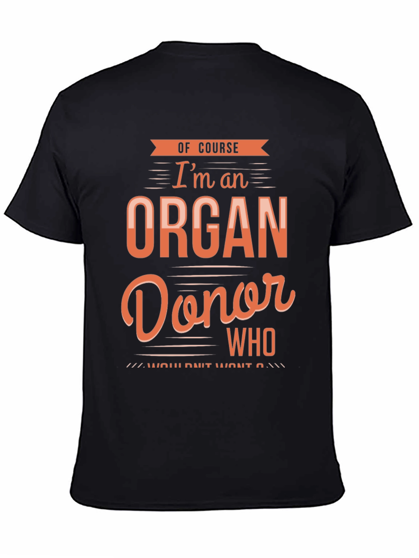 Organ Donor T-Shirt - Funny Sarcastic Gift