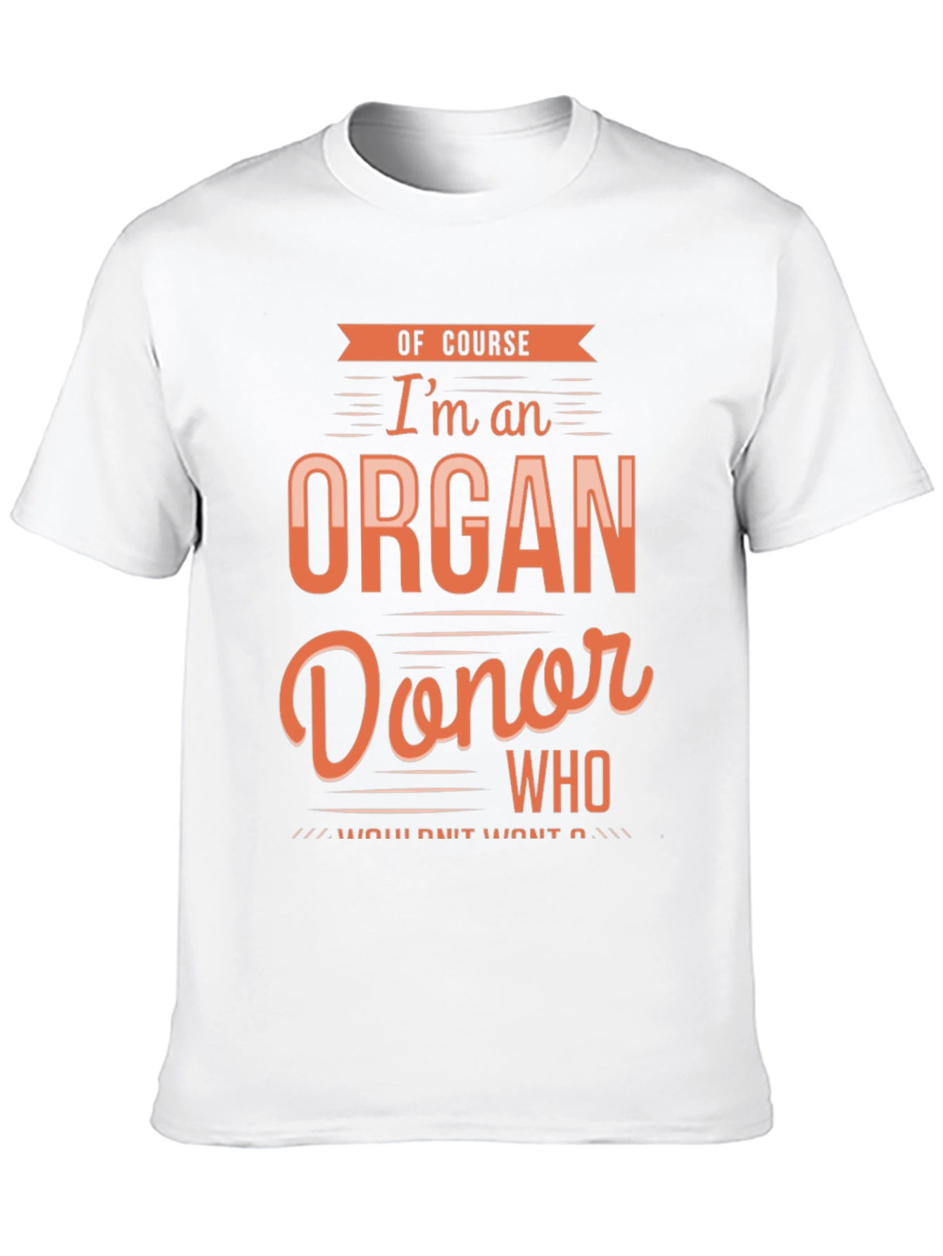 Organ Donor T-Shirt - Funny Sarcastic Gift