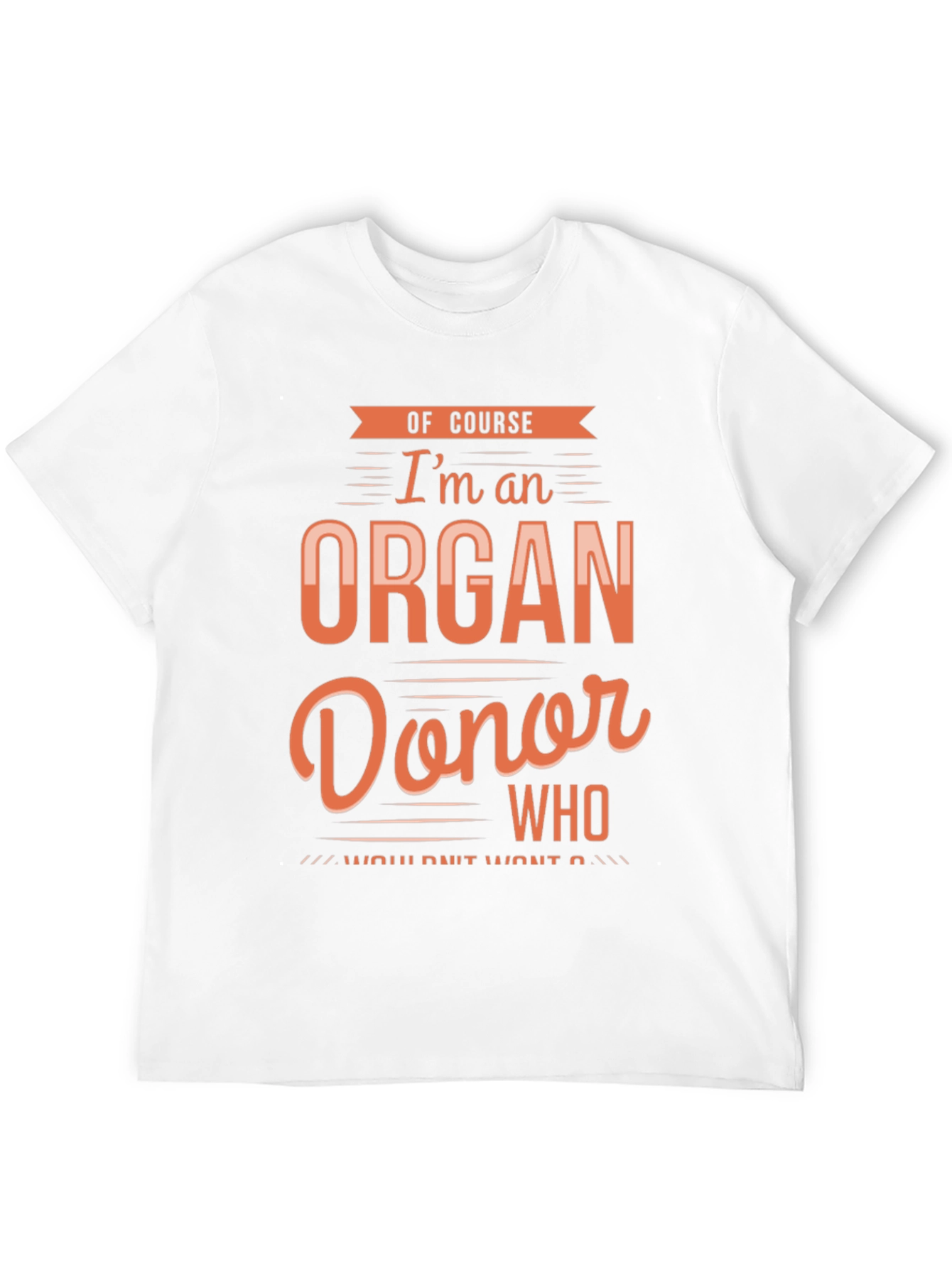 Organ Donor T-Shirt - Funny Sarcastic Gift