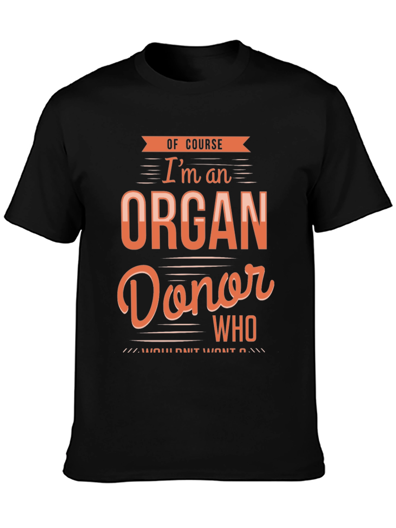 Organ Donor T-Shirt - Funny Sarcastic Gift