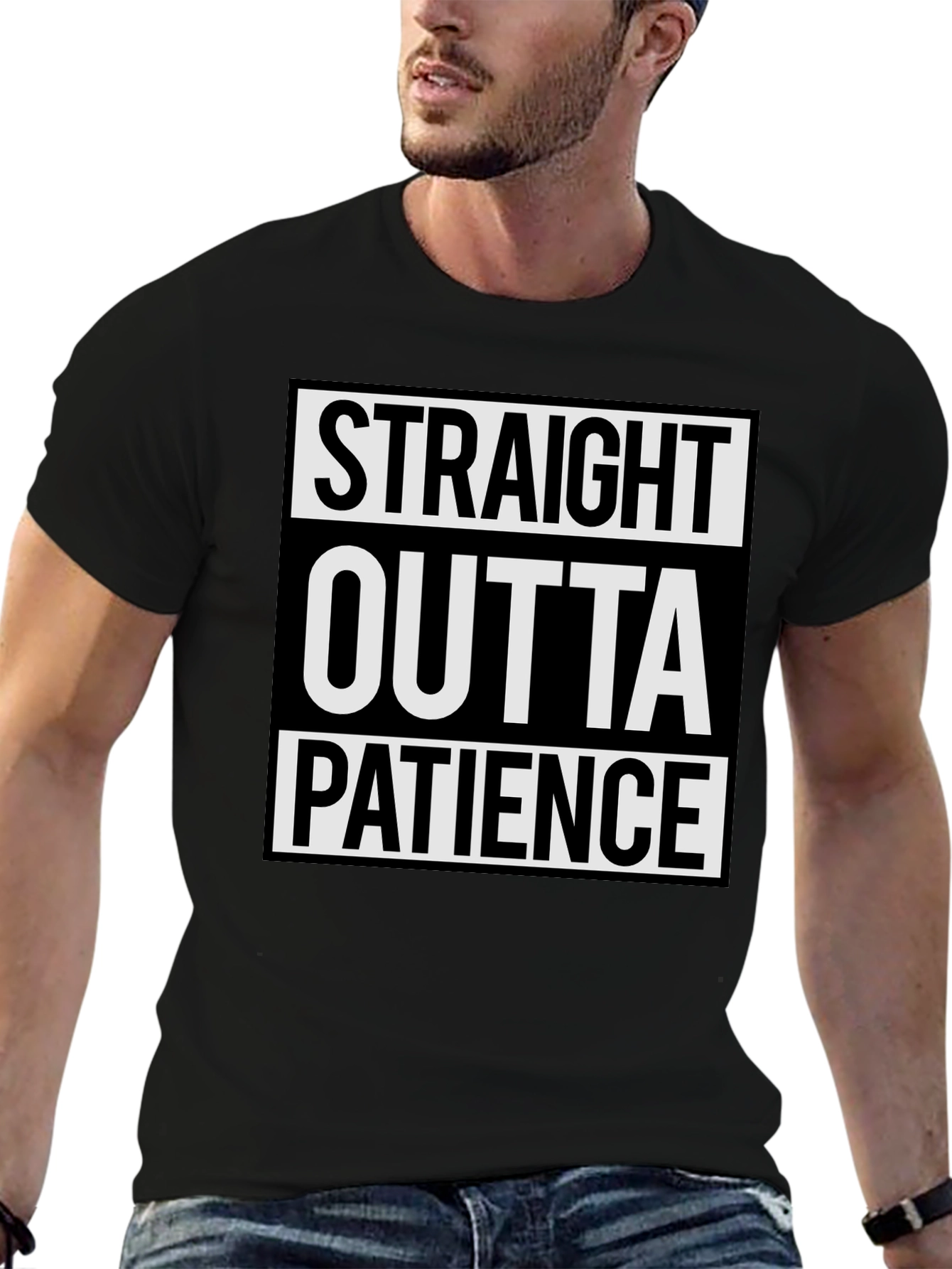 Straight Outta Patience T-Shirt Sarcastic Humor Tee