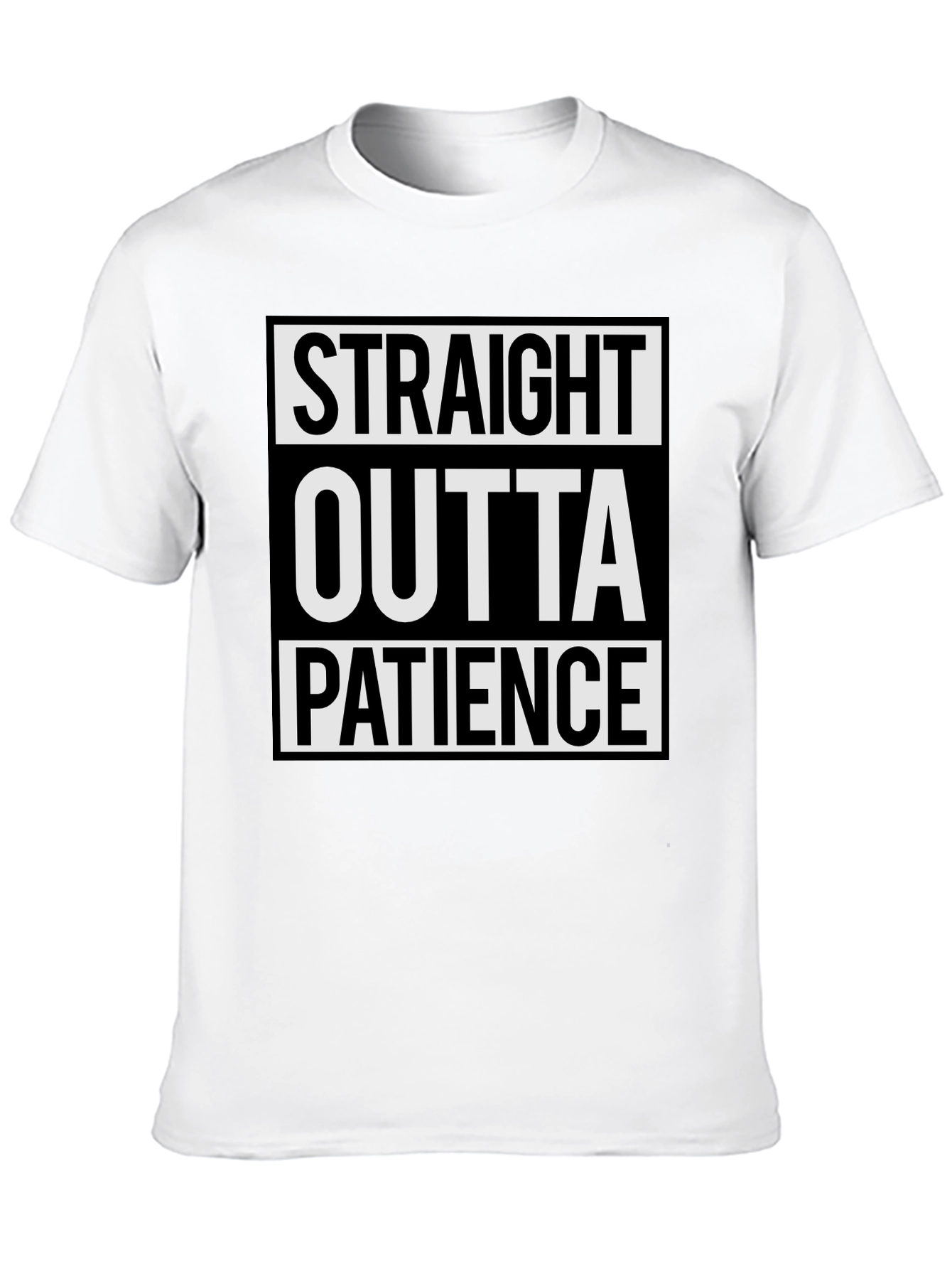 Straight Outta Patience T-Shirt Sarcastic Humor Tee